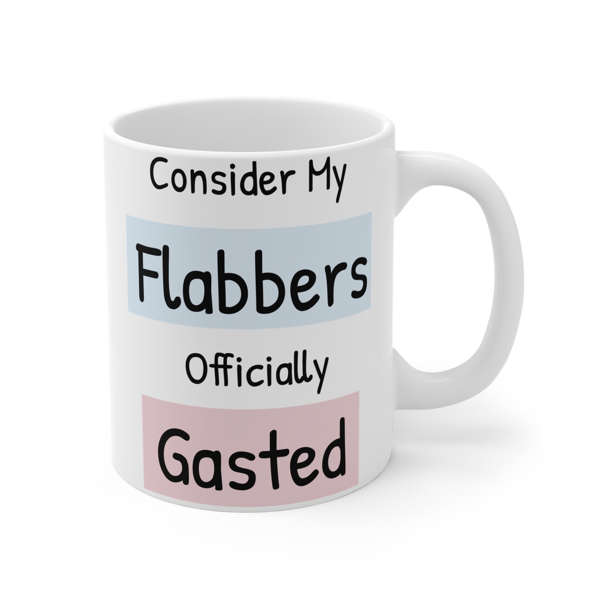 Quirky 11oz Coffee Mug - 'Consider My Flabbers Officially Gasted' - Fun Gift for Friends & Family - aMOOsing Designs
