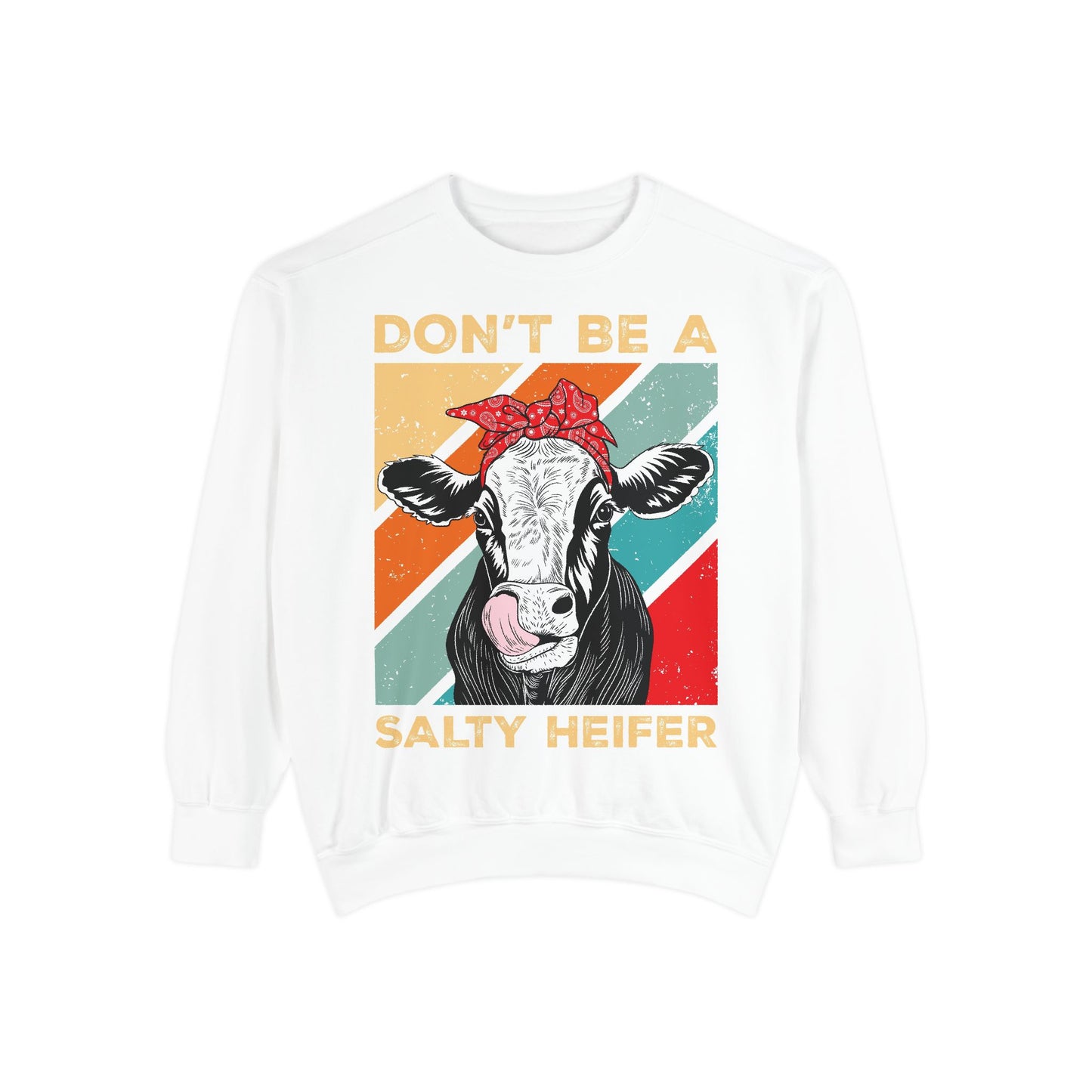 Don't Be a Salty Heifer - Sassy & Stylish Unisex Sweatshirt" - aMOOsing Designs
