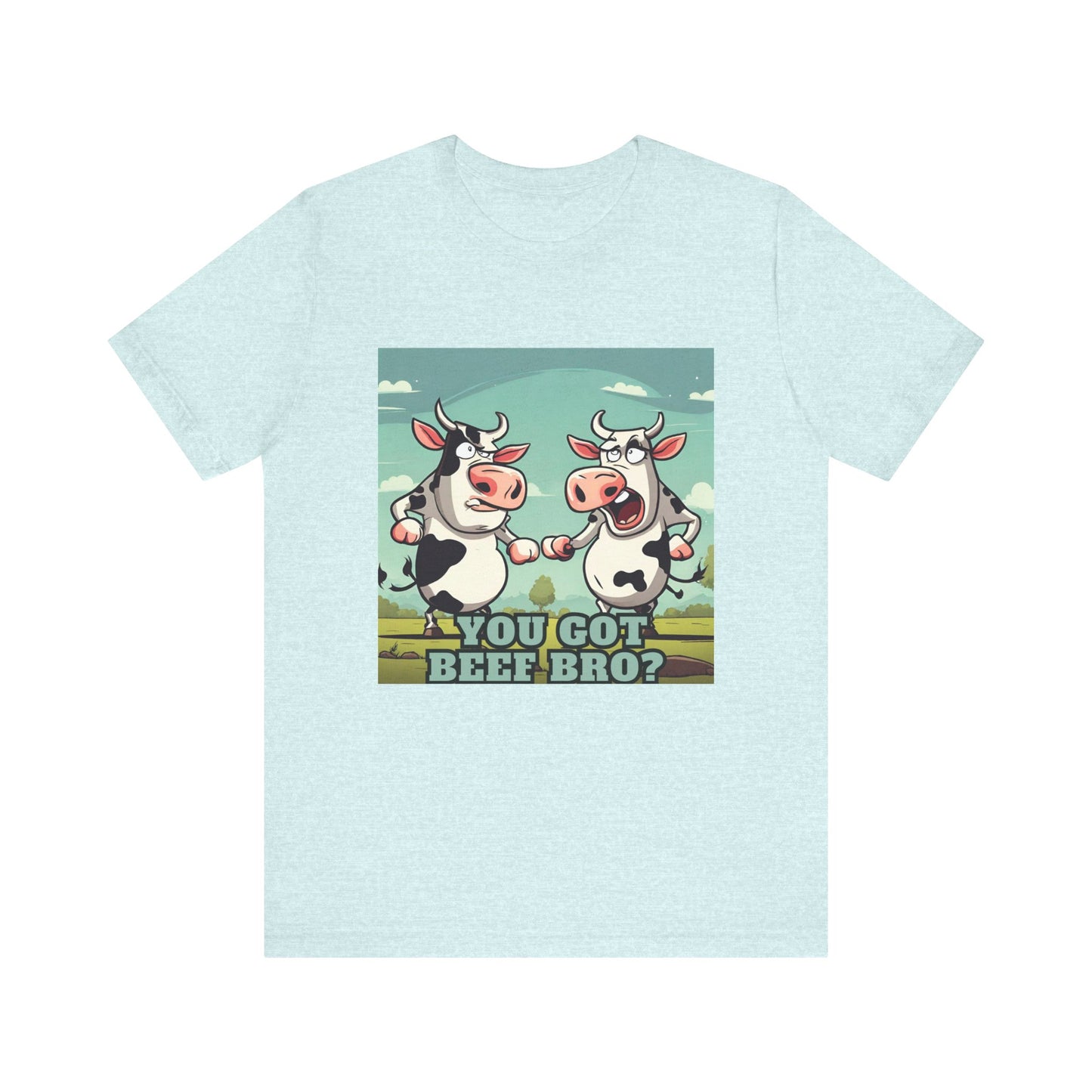 You got beef?- Unisex Jersey Short Sleeve Tee - aMOOsing Designs