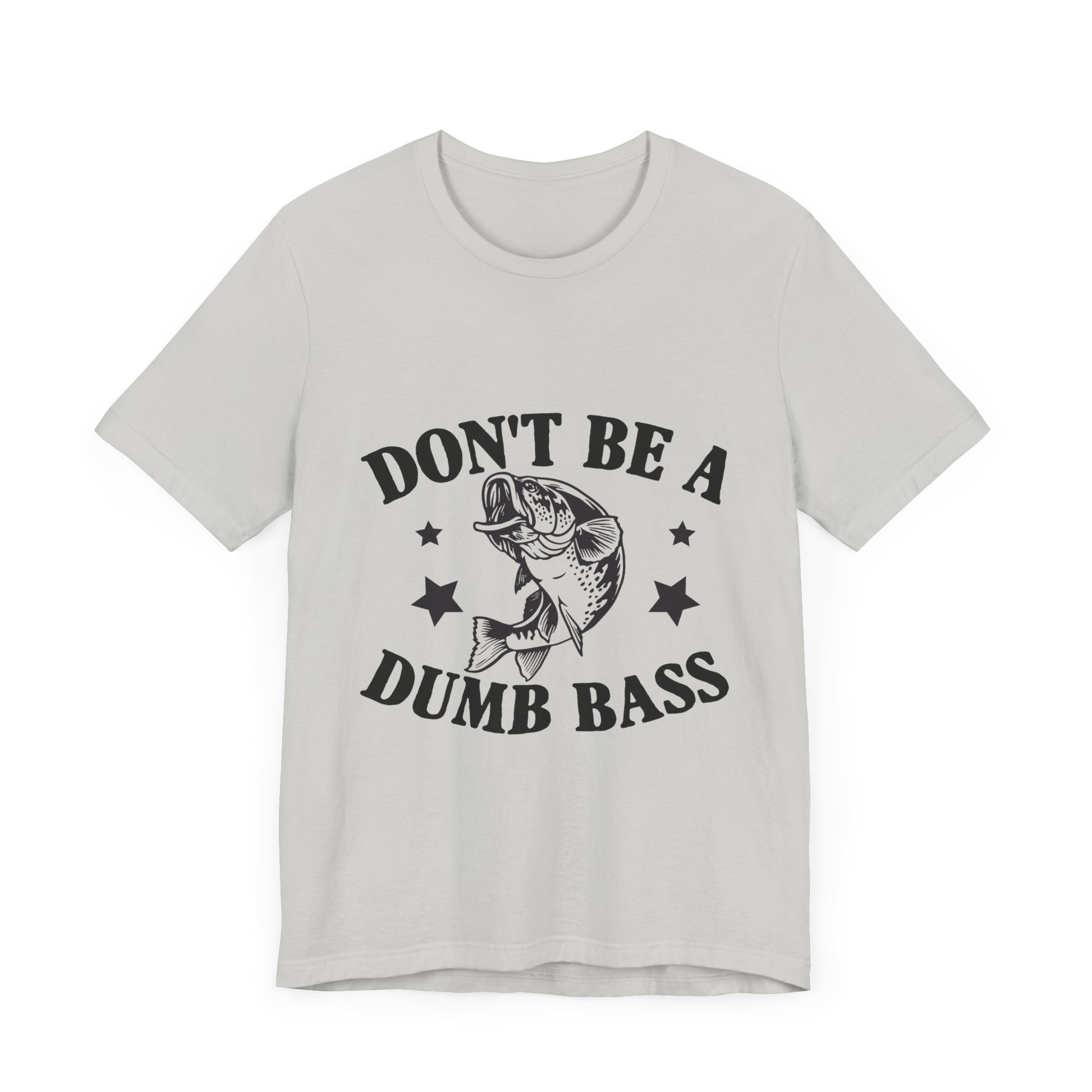 Funny Fishing T-Shirt - "Don't Be a Dumb Bass" Unisex Jersey Tee - aMOOsing Designs