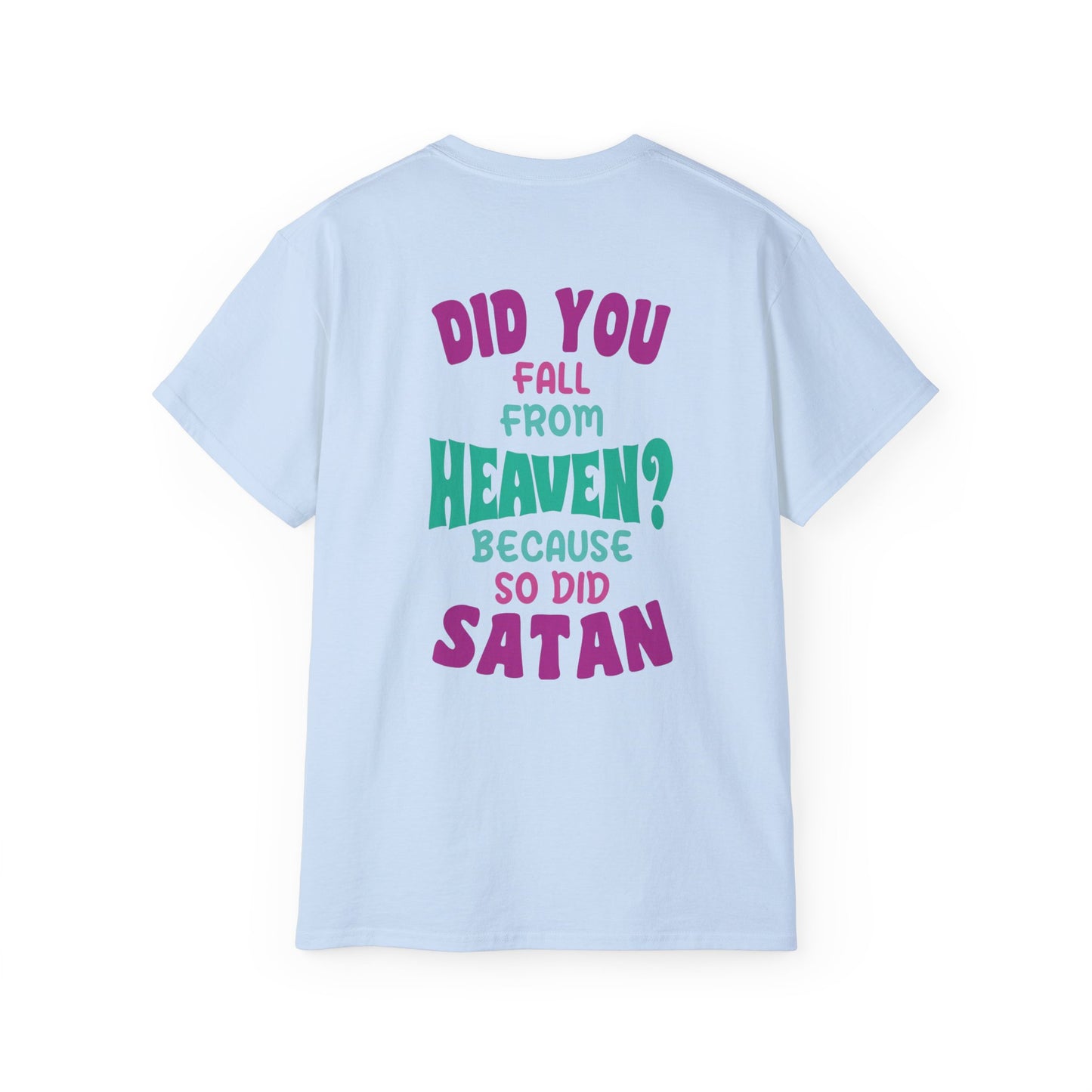 Humorous Graphic Tee, Funny Unisex T-Shirt for Friends, Casual Wear, Gift for Birthdays, Satan Quotes Shirt