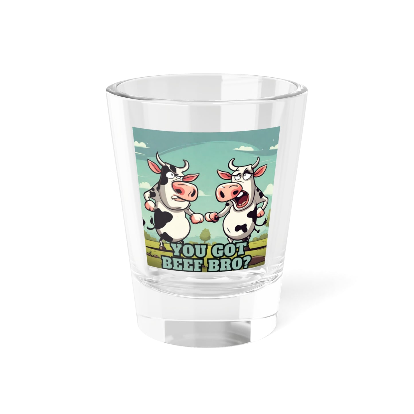 Got Beef?- Shot Glass, 1.5oz - aMOOsing Designs