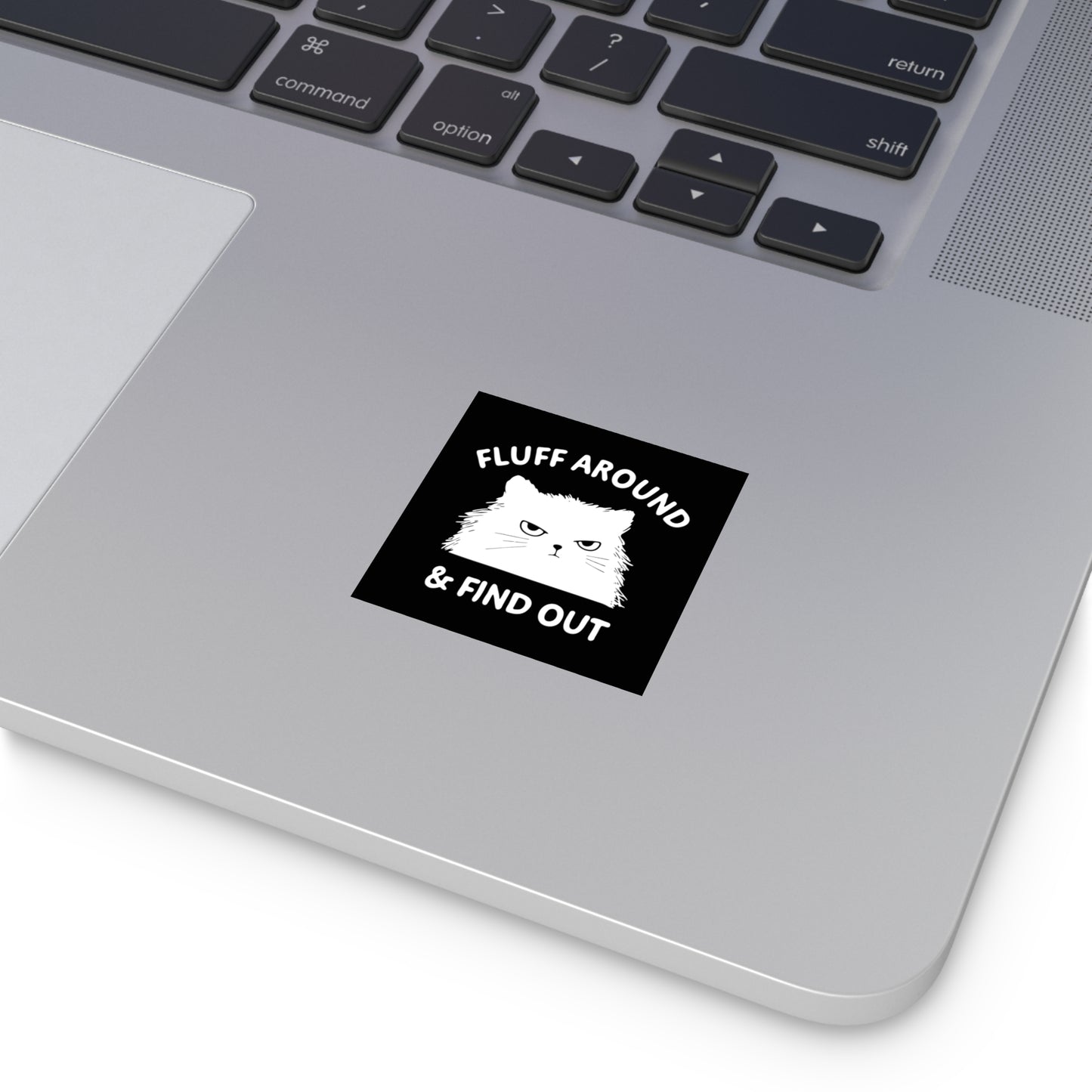 Funny Cat Square Stickers, Fluff Around & Find Out, Gift for Cat Lovers, Laptop Decal, Indoor/Outdoor Stickers, Pet Humor, Fun Decor