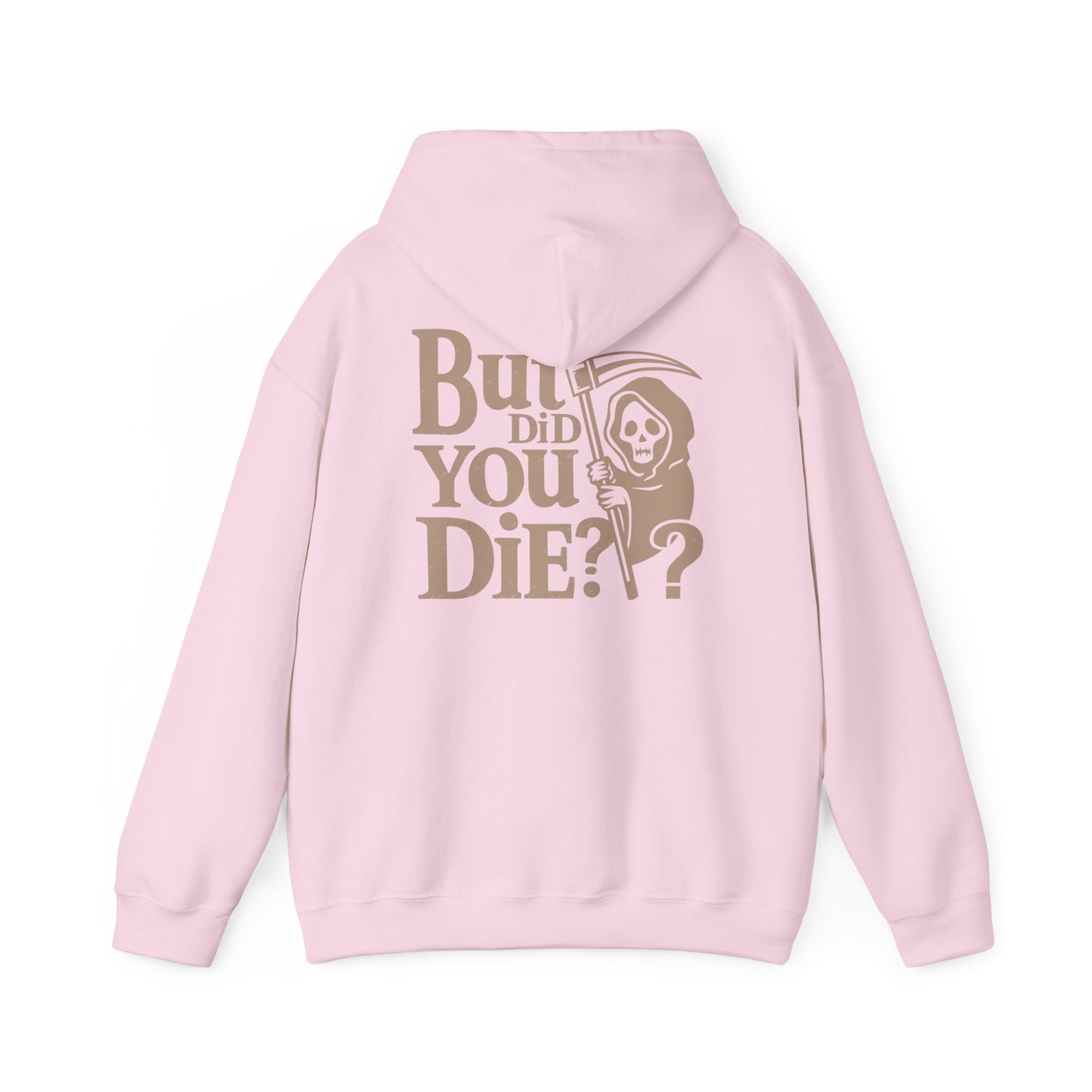 But Did You D1e Hoodie, Funny Unisex Sweatshirt, Casual Wear, Gift for Friends, Halloween Apparel, Cozy Fashion