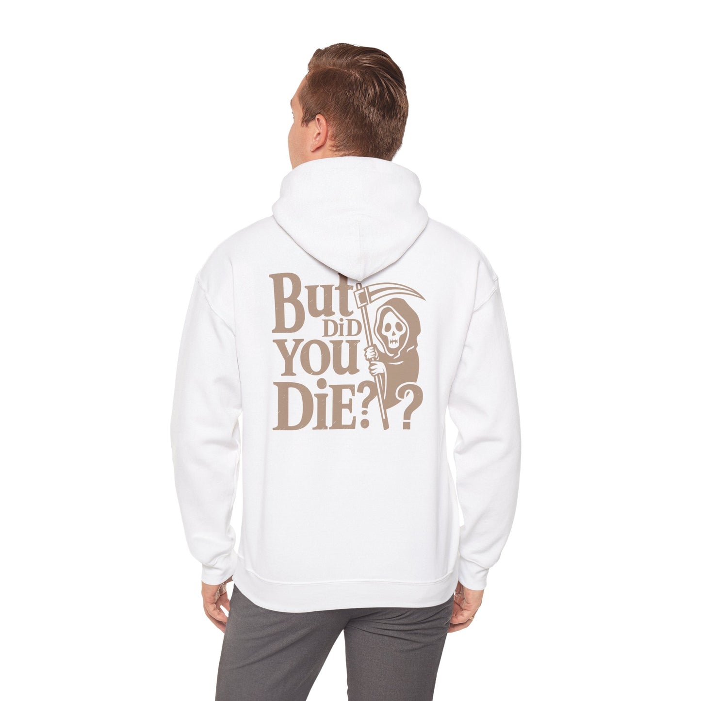 But Did You D1e Hoodie, Funny Unisex Sweatshirt, Casual Wear, Gift for Friends, Halloween Apparel, Cozy Fashion