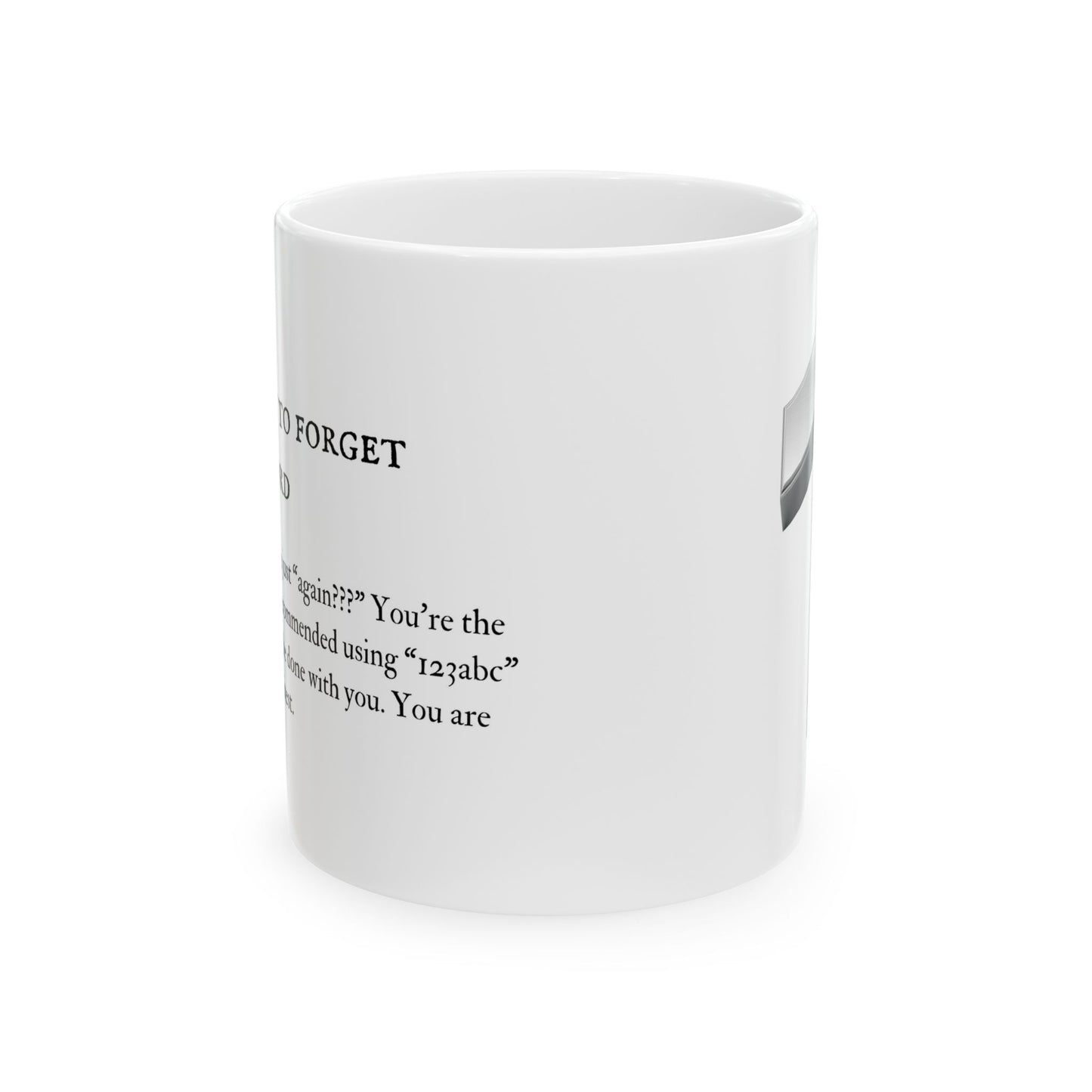 Most Likely To Forget Their Password - Ceramic Mug, Funny Coffee Cup, 11oz, 15oz, Tea Mug, Novelty Gift, Office Humor, White Elephant Gift