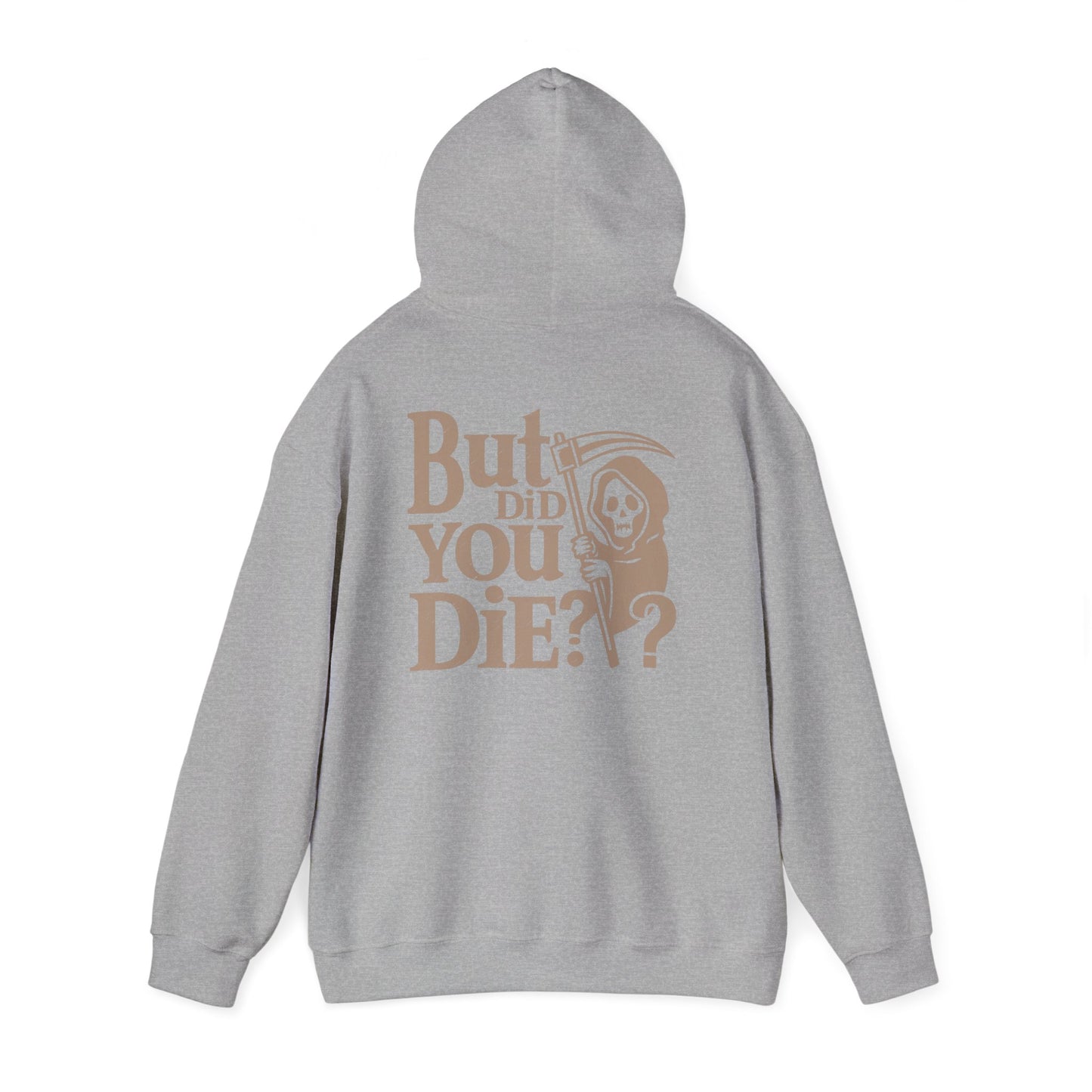 Grim Reaper Humor Hoodie, Funny Unisex Sweatshirt, Casual Wear, Gift for Friends, But did you die