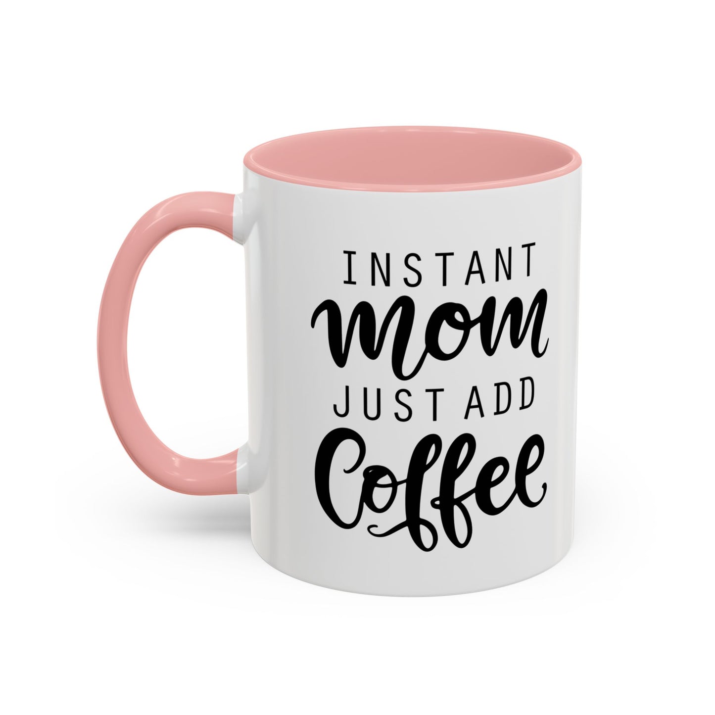 Instant Mom Coffee Mug, Funny Coffee Cup Gift for Moms, Mother's Day Present, Coffee Lover's Cup, Unique Kitchen Decor
