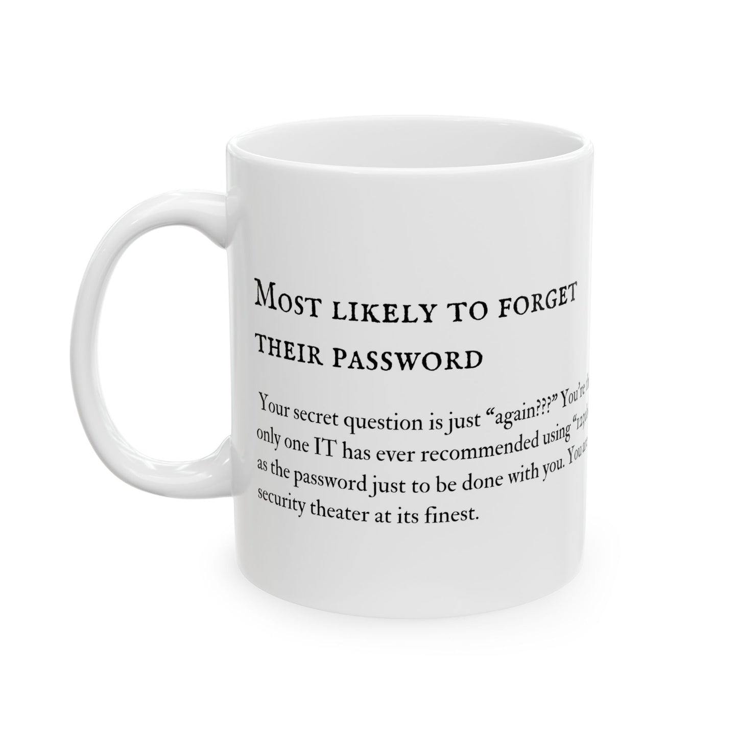Most Likely To Forget Their Password - Ceramic Mug, Funny Coffee Cup, 11oz, 15oz, Tea Mug, Novelty Gift, Office Humor, White Elephant Gift