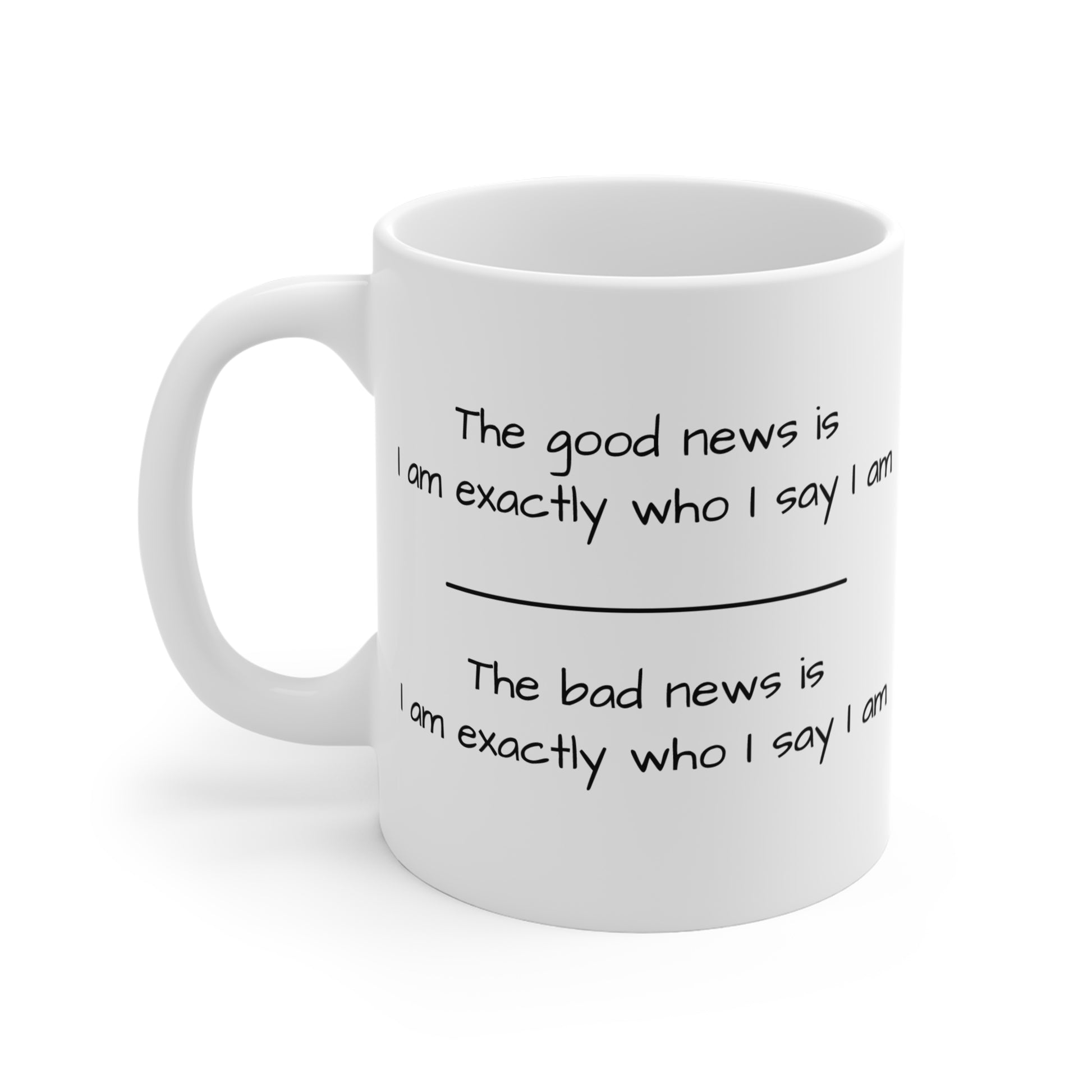 Funny Inspirational Coffee Mug - "I Am Exactly Who I Say I Am" - 11oz Ceramic Cup - aMOOsing Designs
