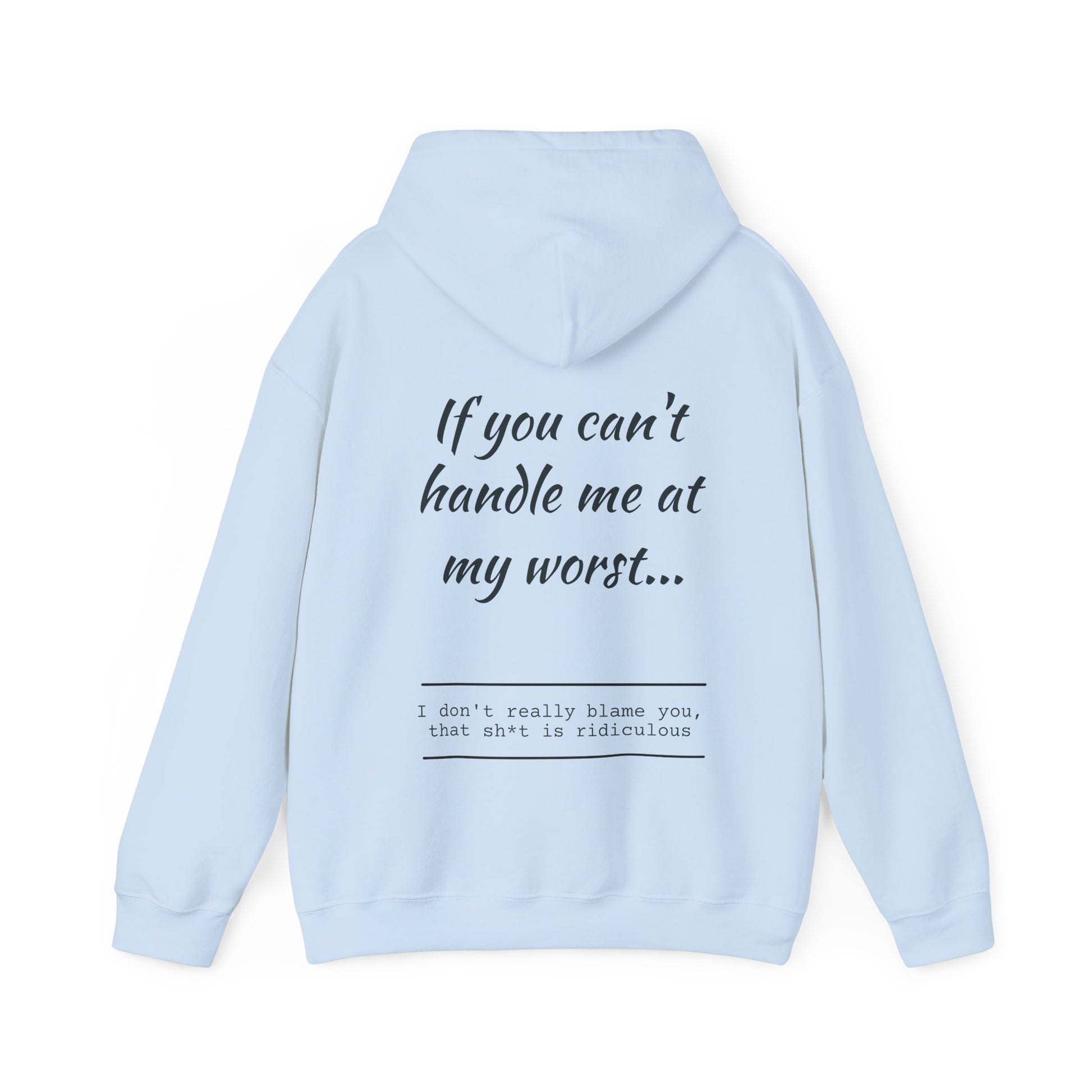 If you can't handle me....Clean version hooded sweatshirt. Light Blue
