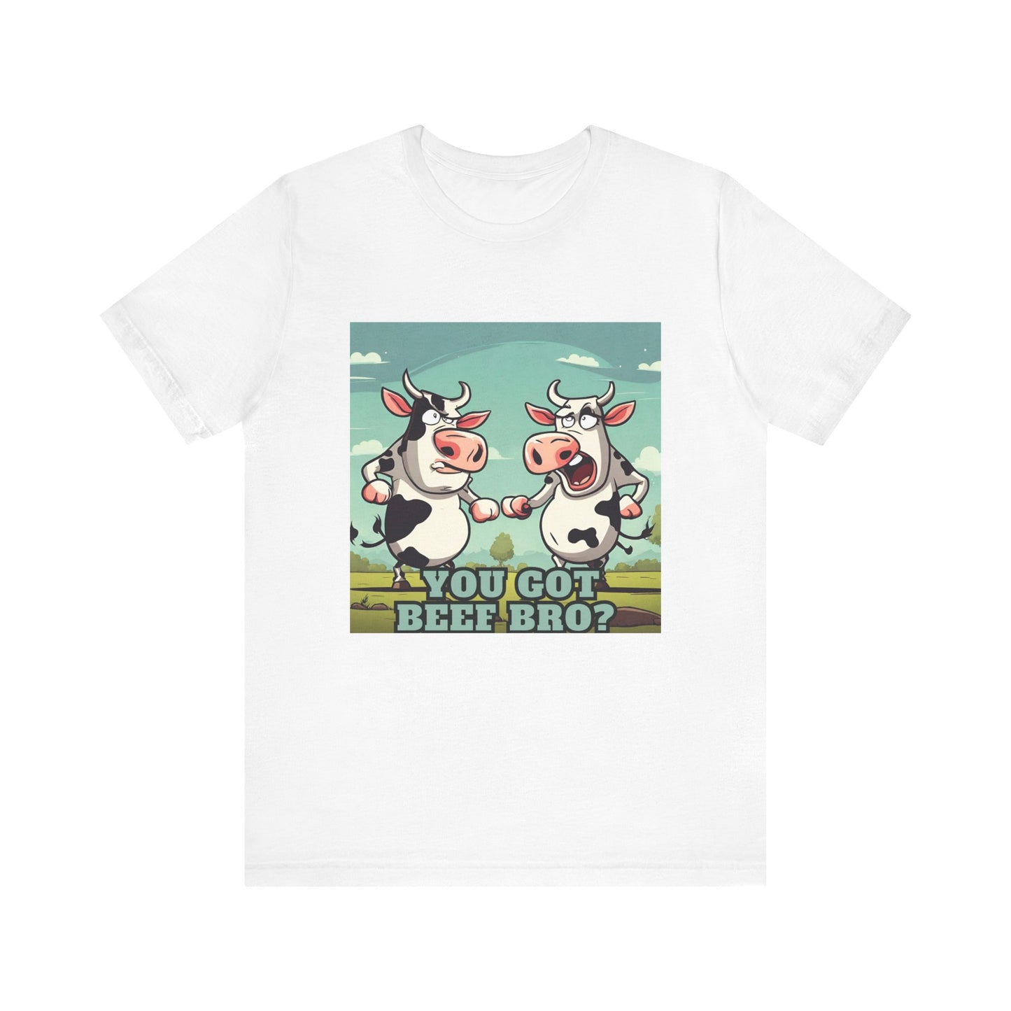 You got beef?- Unisex Jersey Short Sleeve Tee - aMOOsing Designs