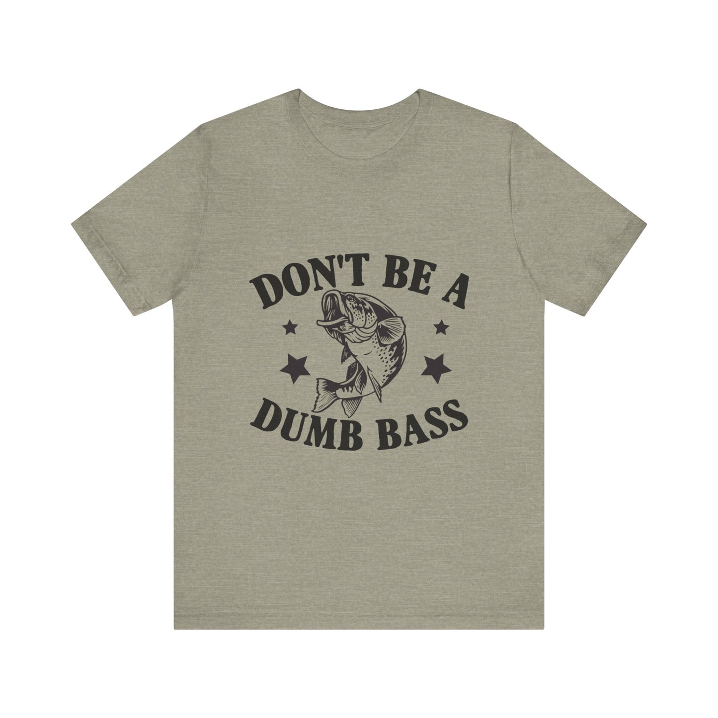 Funny Fishing T-Shirt - "Don't Be a Dumb Bass" Unisex Jersey Tee - aMOOsing Designs