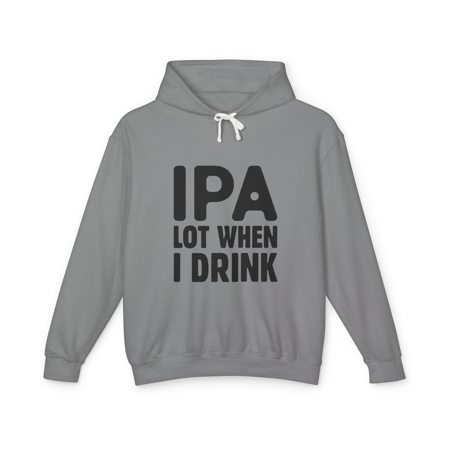 IPA Lot When I Drink Unisex Lightweight Hooded Sweatshirt - Perfect for Beer Lovers - aMOOsing Designs