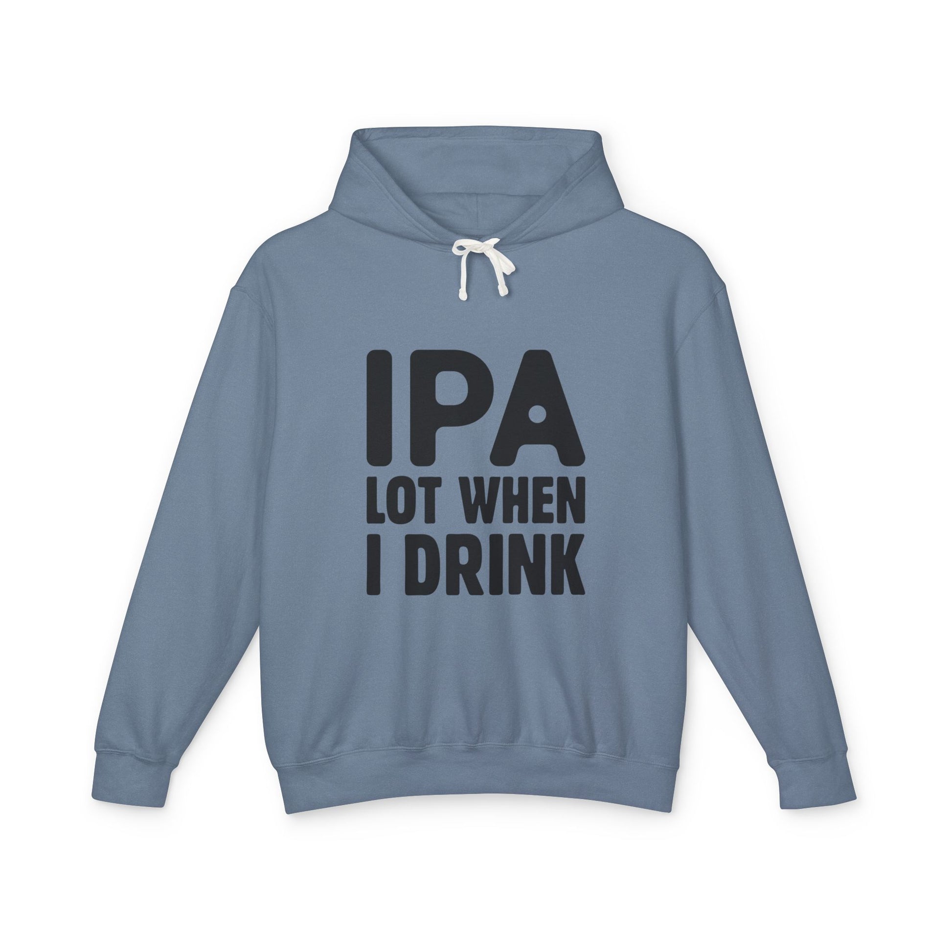 IPA Lot When I Drink Unisex Lightweight Hooded Sweatshirt - Perfect for Beer Lovers - aMOOsing Designs