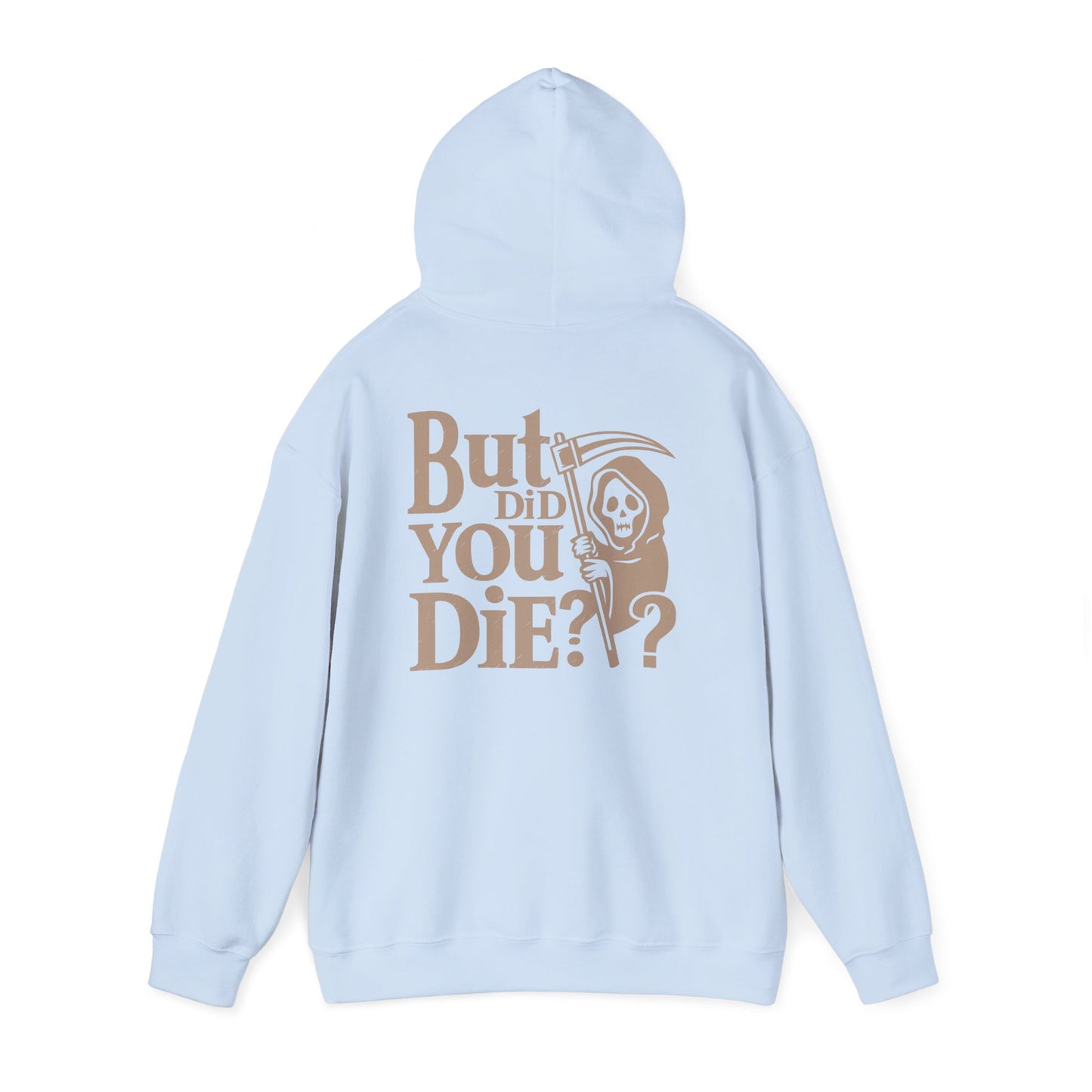 But Did You D1e Hoodie, Funny Unisex Sweatshirt, Casual Wear, Gift for Friends, Halloween Apparel, Cozy Fashion