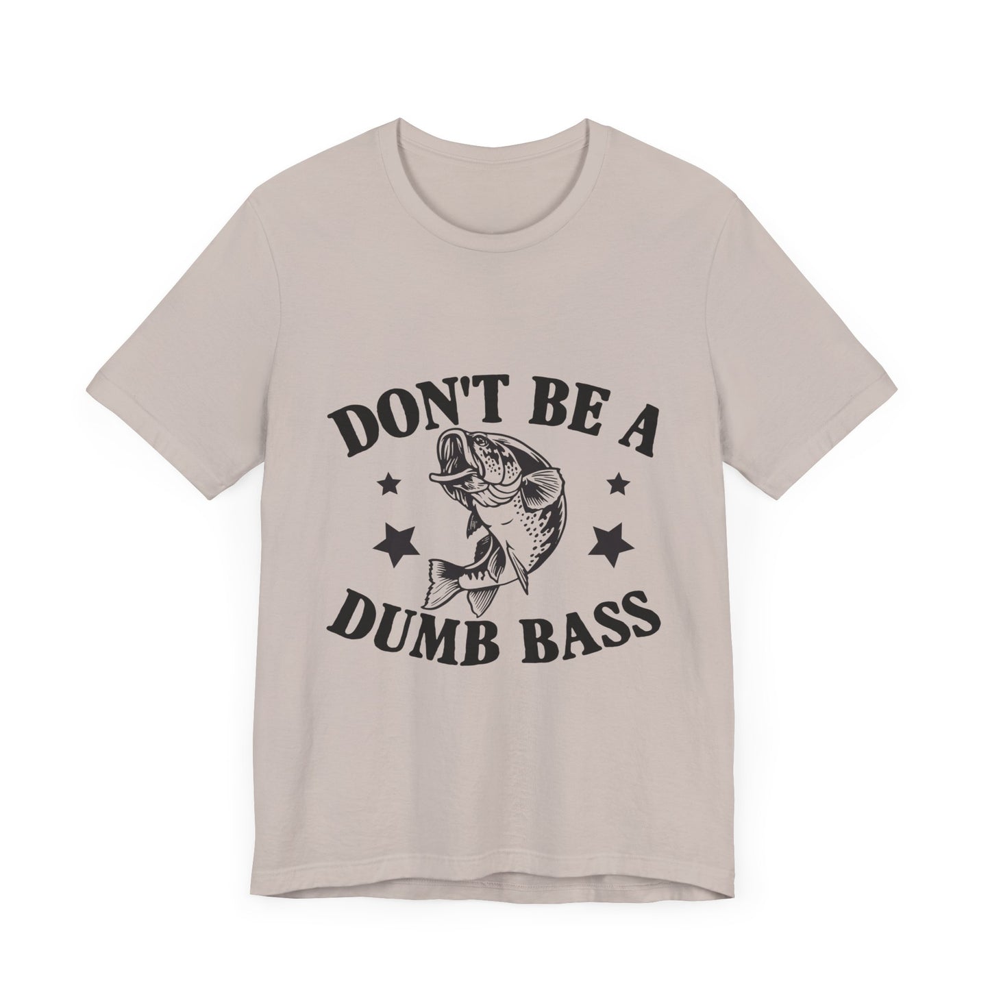 Funny Fishing T-Shirt - "Don't Be a Dumb Bass" Unisex Jersey Tee - aMOOsing Designs
