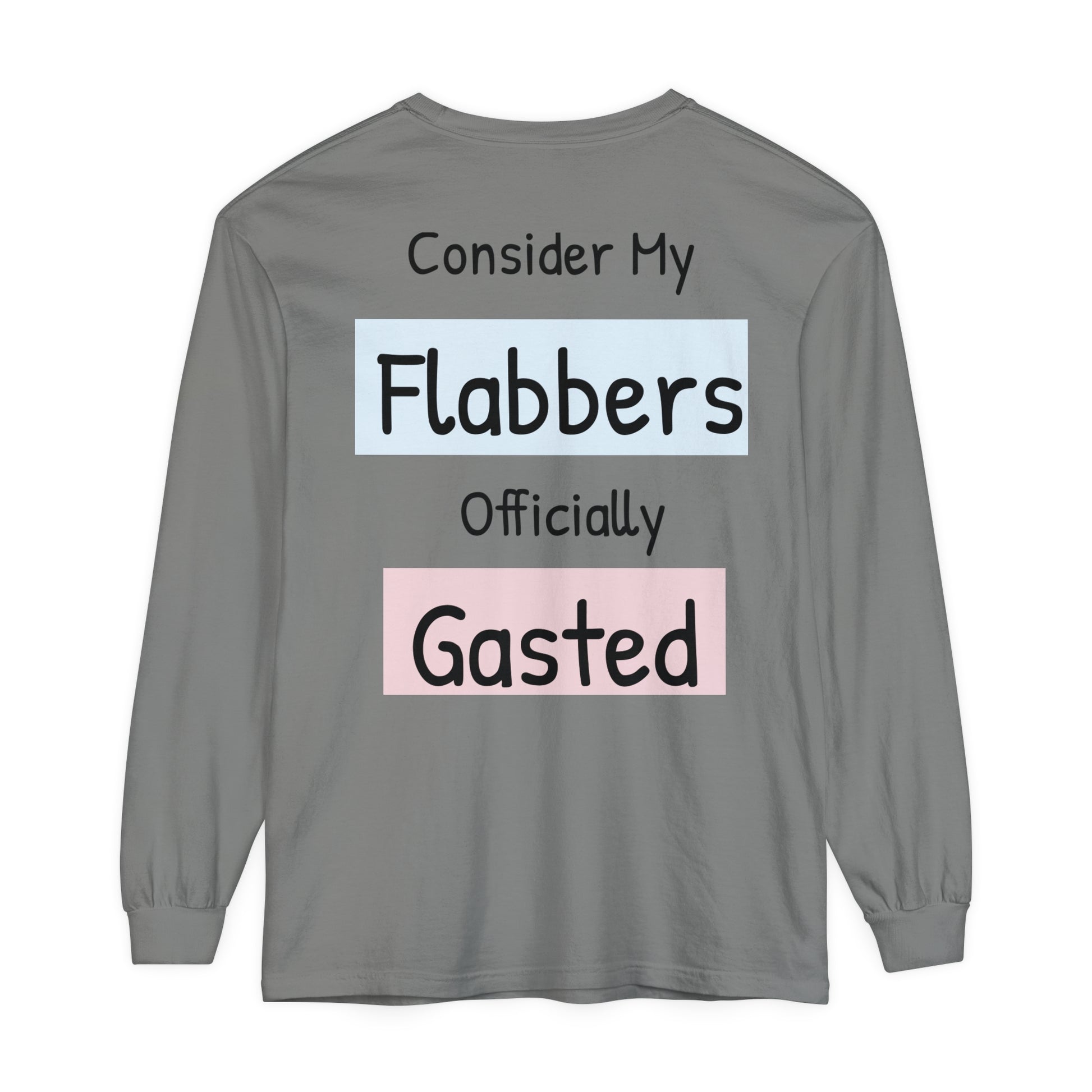 Whimsical Long Sleeve T-Shirt - "Consider My Flabbers Officially Gasted" - aMOOsing Designs