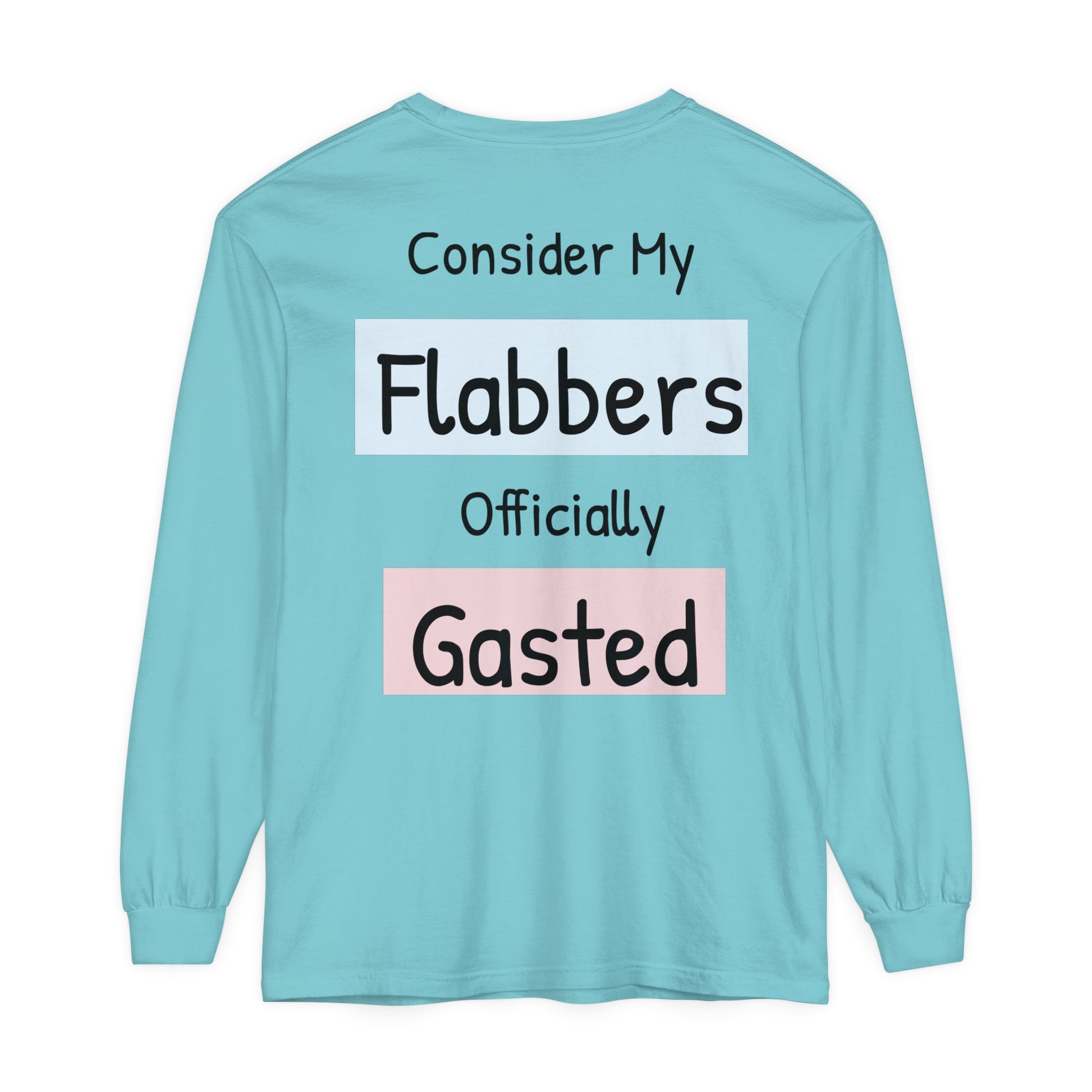 Whimsical Long Sleeve T-Shirt - "Consider My Flabbers Officially Gasted" - aMOOsing Designs