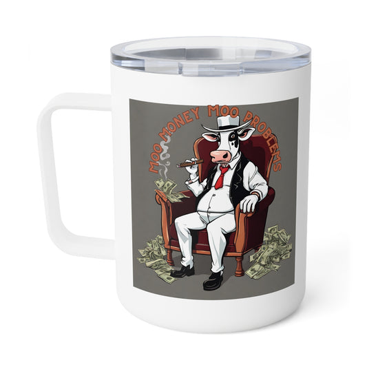 MOO Money MOO Problems- Funny Cow Insulated Coffee Mug, 10oz - aMOOsing Designs