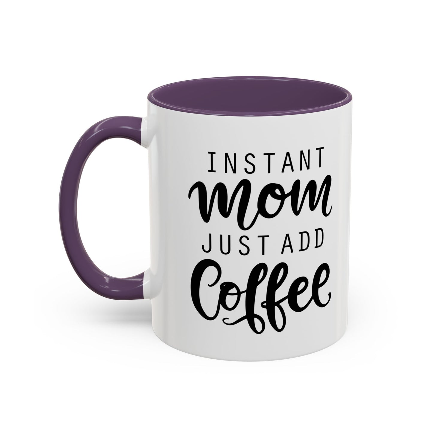 Instant Mom Coffee Mug, Funny Coffee Cup Gift for Moms, Mother's Day Present, Coffee Lover's Cup, Unique Kitchen Decor