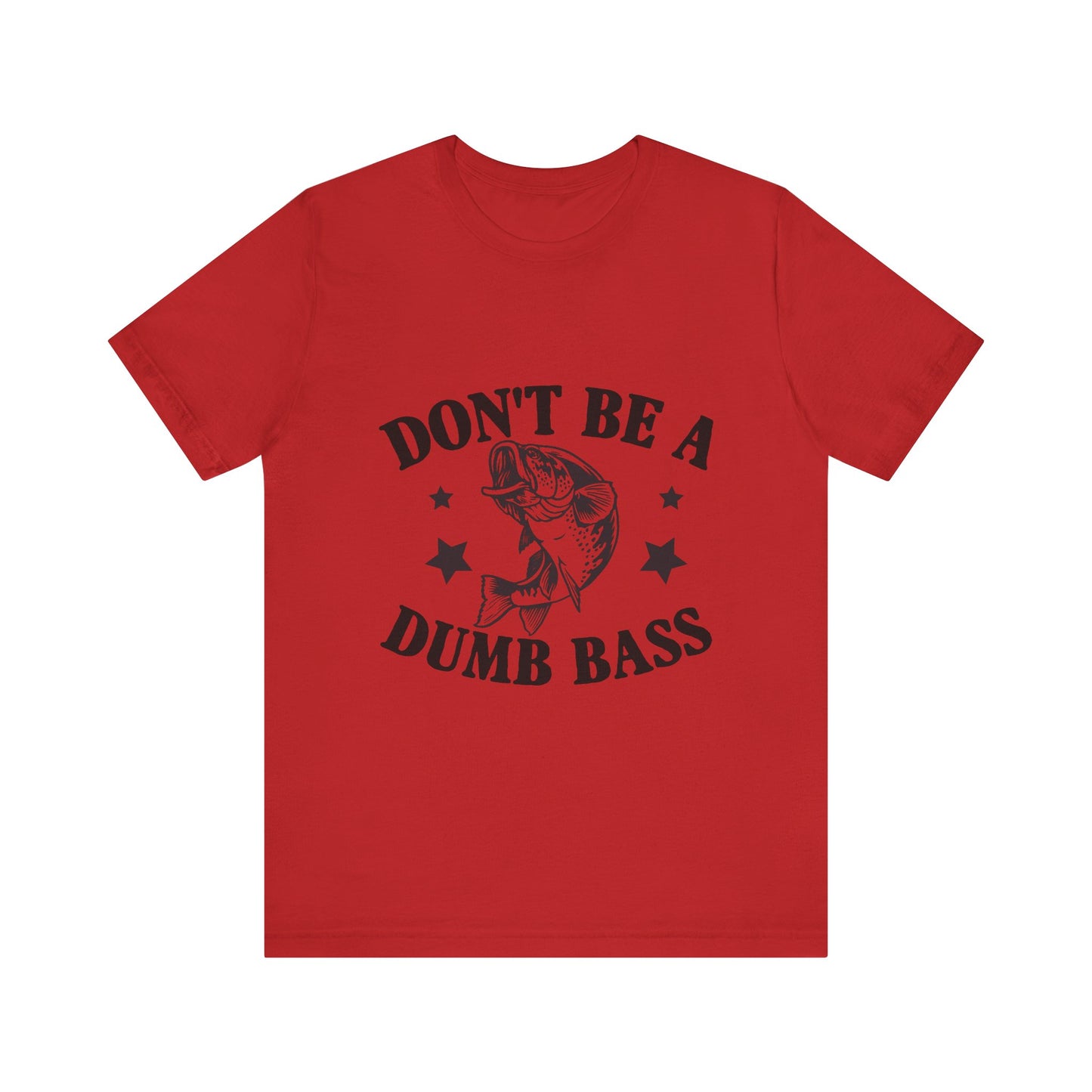 Funny Fishing T-Shirt - "Don't Be a Dumb Bass" Unisex Jersey Tee - aMOOsing Designs