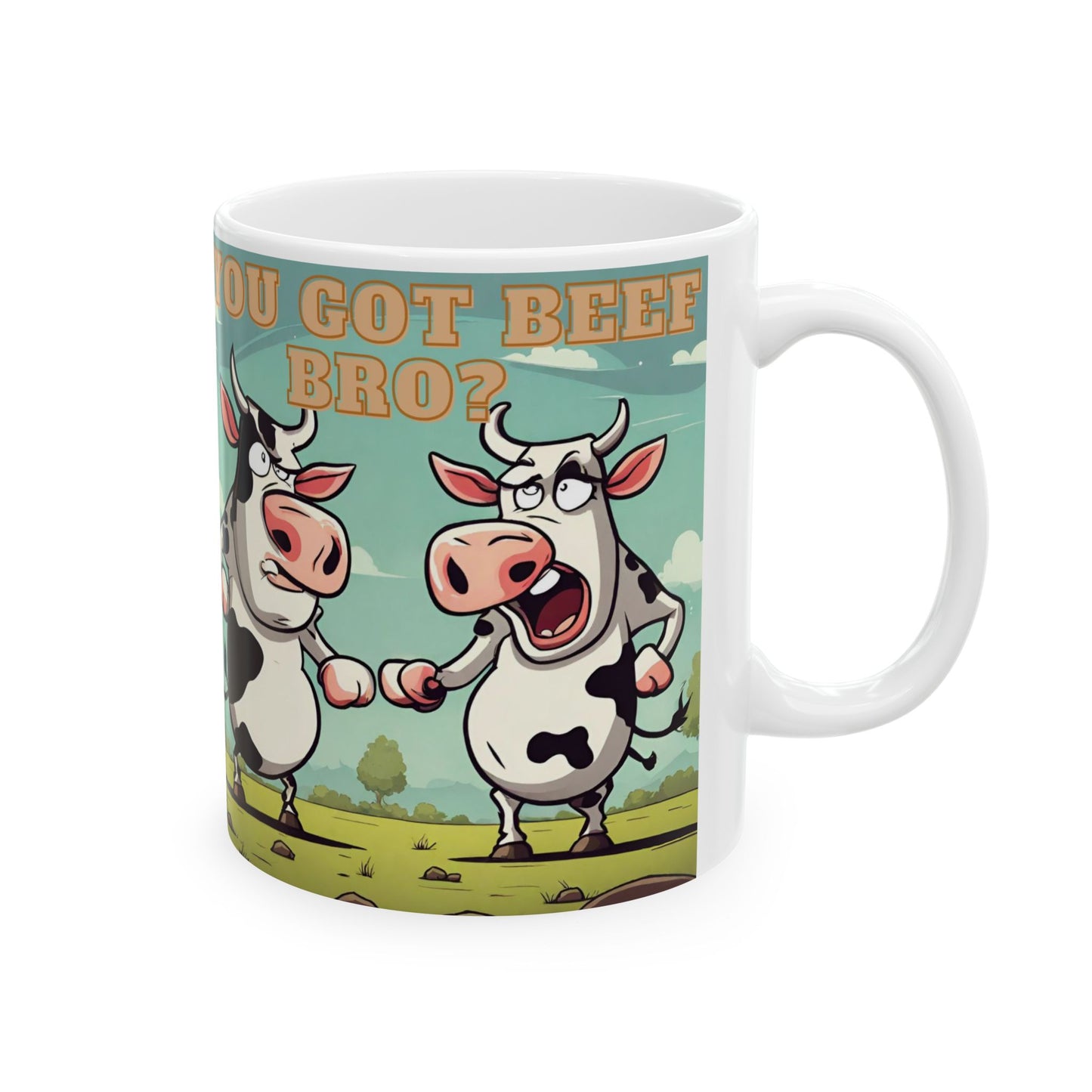 You Got Beef Bro?- Funny Cow Coffee Mug, (11oz, 15oz) - aMOOsing Designs