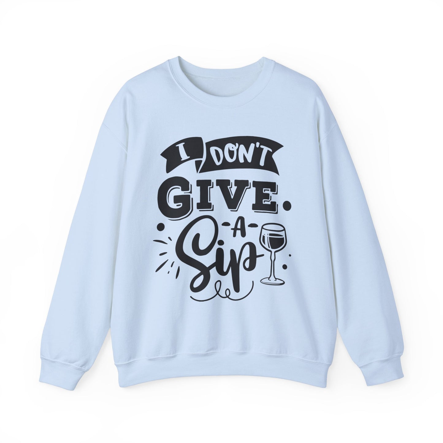I Don't Give a Sip Unisex Heavy Blend Crewneck Sweatshirt, Funny Wine Lover Gift, Cozy Casual Sweatshirt, Perfect for Parties, Sip and Chill - aMOOsing Designs