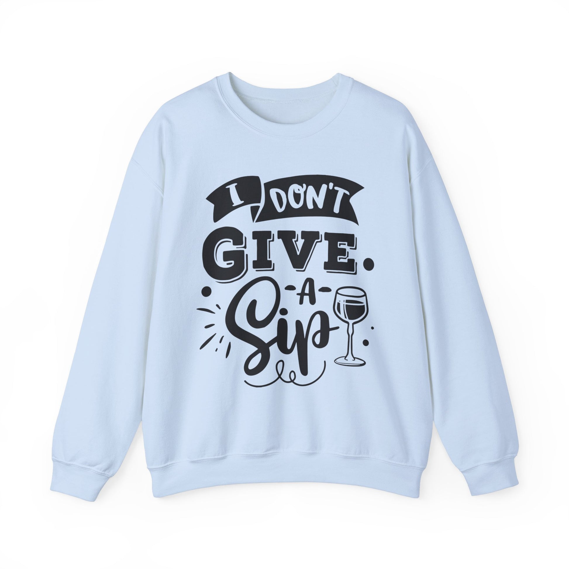 I Don't Give a Sip Unisex Heavy Blend Crewneck Sweatshirt, Funny Wine Lover Gift, Cozy Casual Sweatshirt, Perfect for Parties, Sip and Chill - aMOOsing Designs