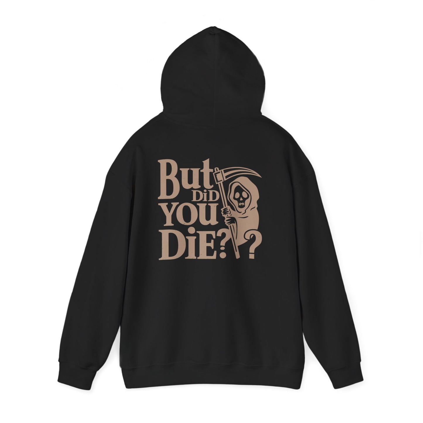 But Did You D1e Hoodie, Funny Unisex Sweatshirt, Casual Wear, Gift for Friends, Halloween Apparel, Cozy Fashion