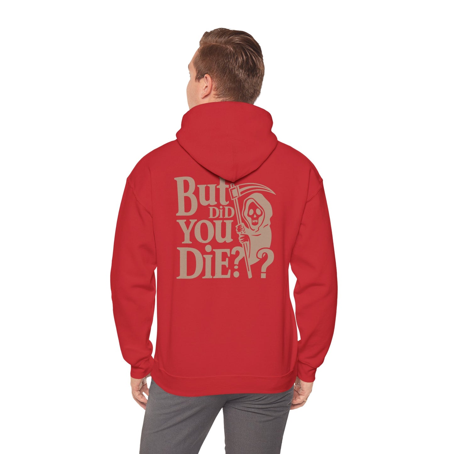 But Did You D1e Hoodie, Funny Unisex Sweatshirt, Casual Wear, Gift for Friends, Halloween Apparel, Cozy Fashion