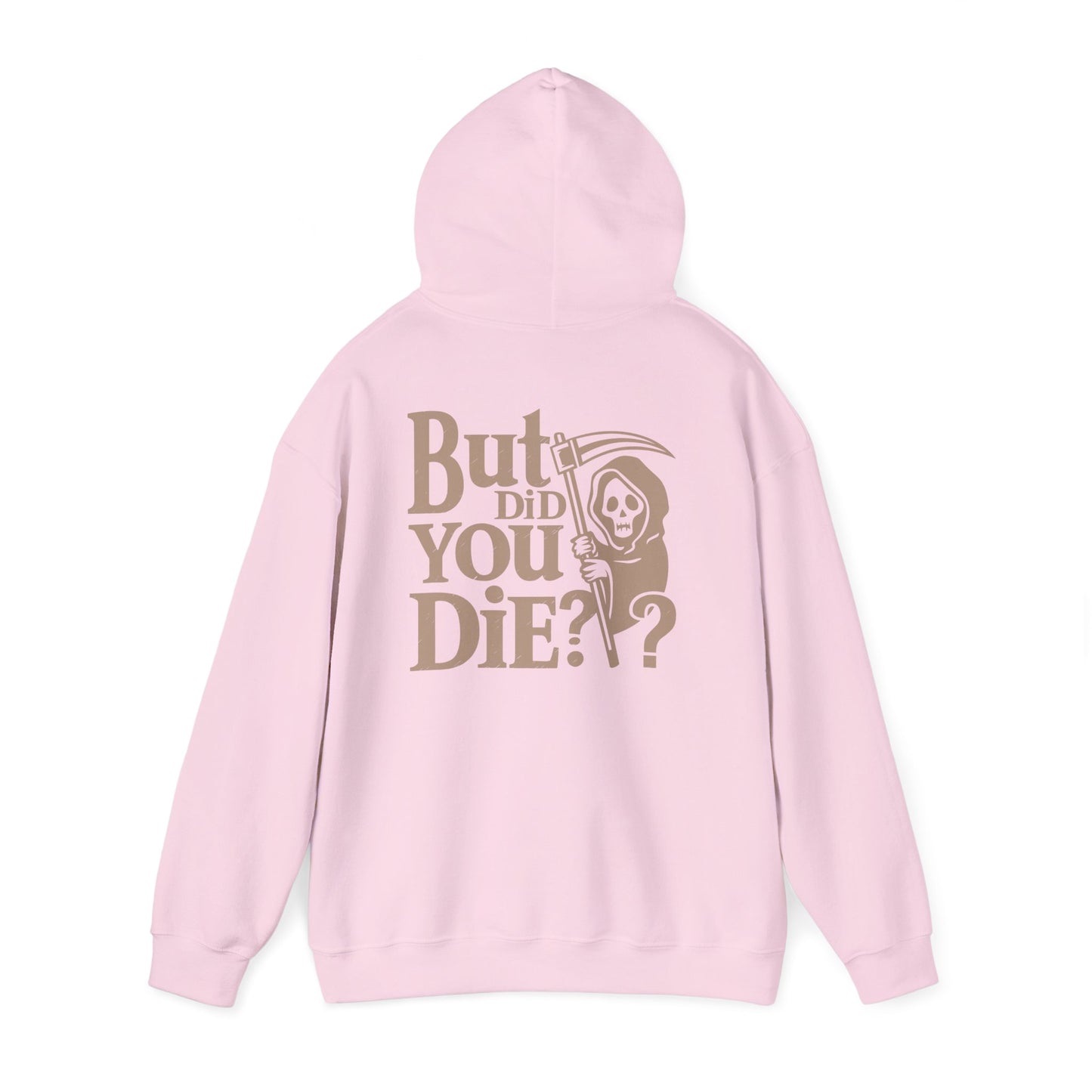 Grim Reaper Humor Hoodie, Funny Unisex Sweatshirt, Casual Wear, Gift for Friends, But did you die