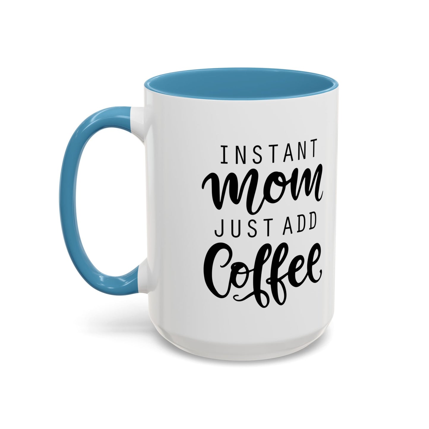 Instant Mom Coffee Mug, Funny Coffee Cup Gift for Moms, Mother's Day Present, Coffee Lover's Cup, Unique Kitchen Decor