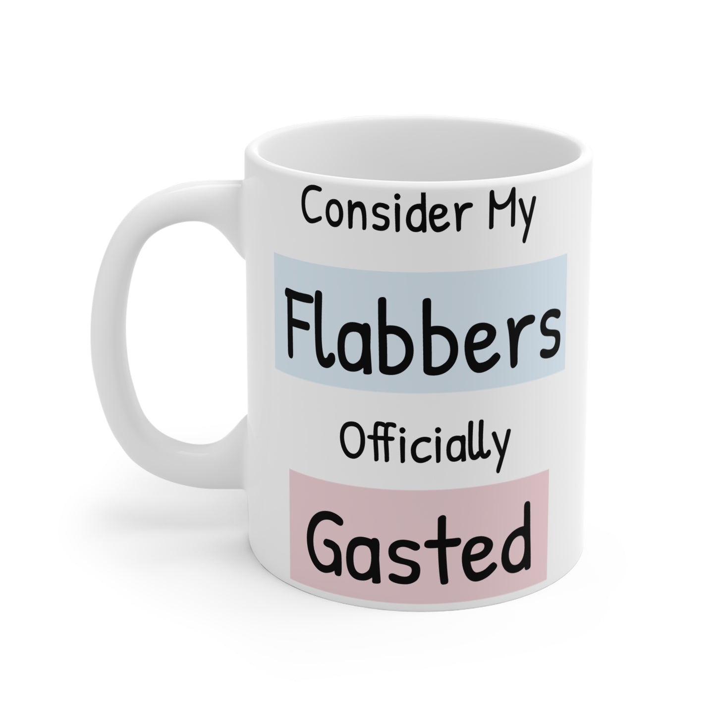 Quirky 11oz Coffee Mug - 'Consider My Flabbers Officially Gasted' - Fun Gift for Friends & Family - aMOOsing Designs
