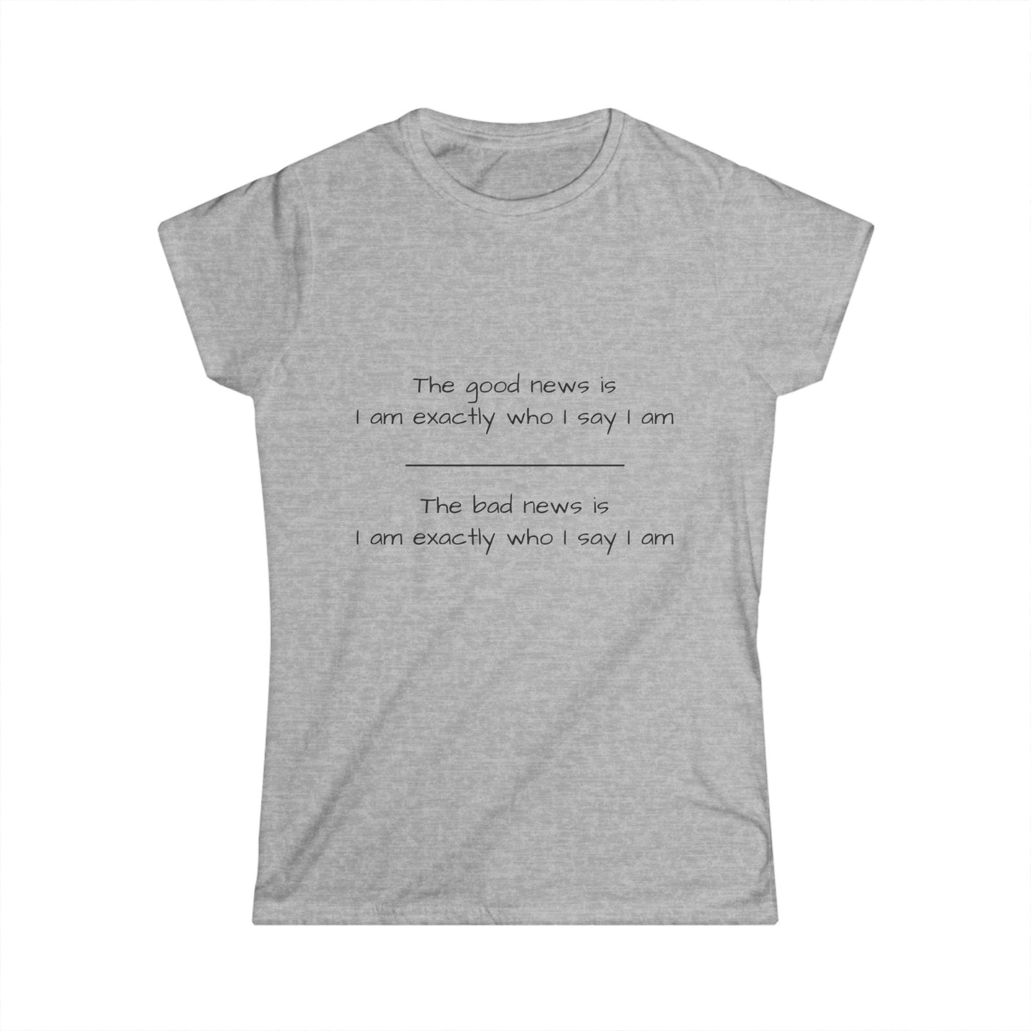 Funny Women's Softstyle Tee - "Good News/Bad News..." Funny Inspirational Quote Shirt - aMOOsing Designs