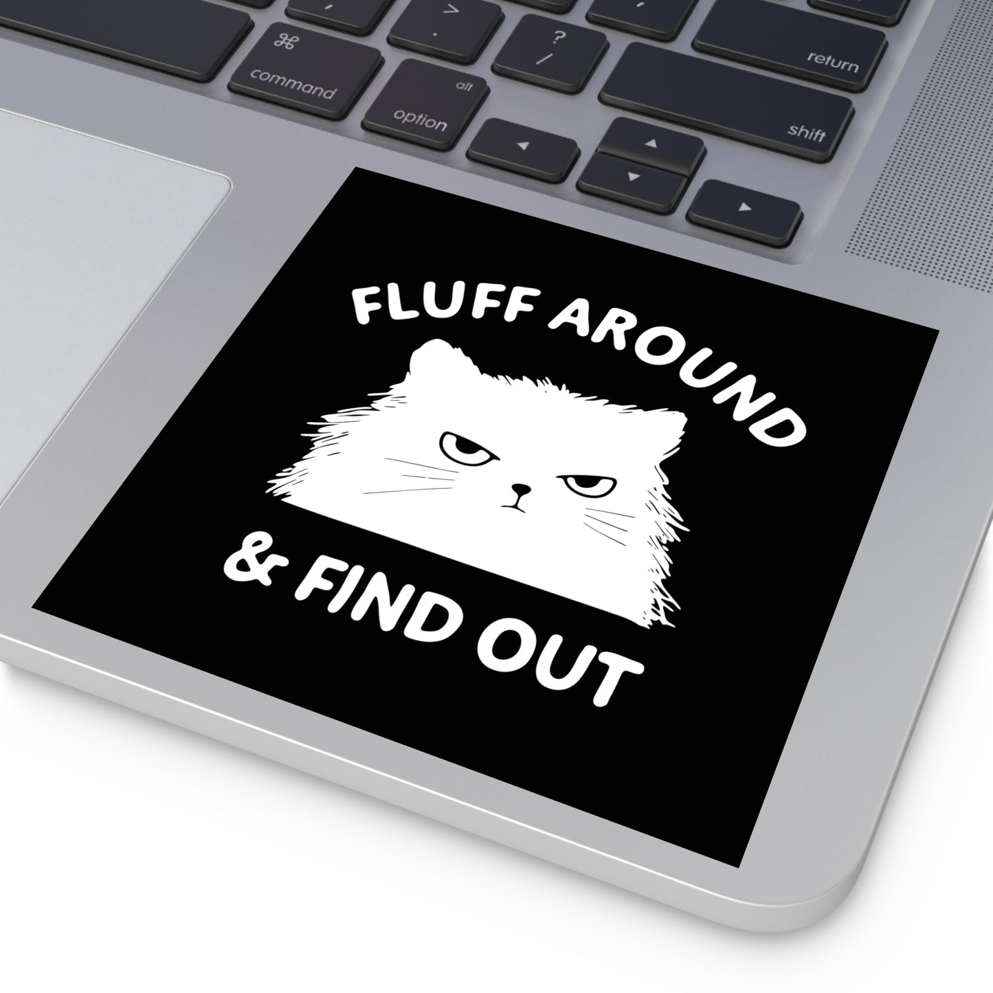 Funny Cat Square Stickers, Fluff Around & Find Out, Gift for Cat Lovers, Laptop Decal, Indoor/Outdoor Stickers, Pet Humor, Fun Decor