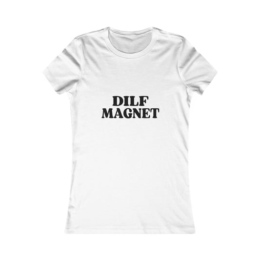 DILF Magnet Tee, Funny T-Shirt for Women