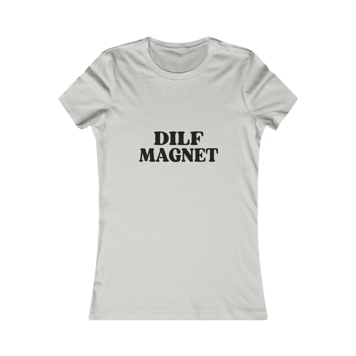 DILF Magnet Tee, Funny T-Shirt for Women