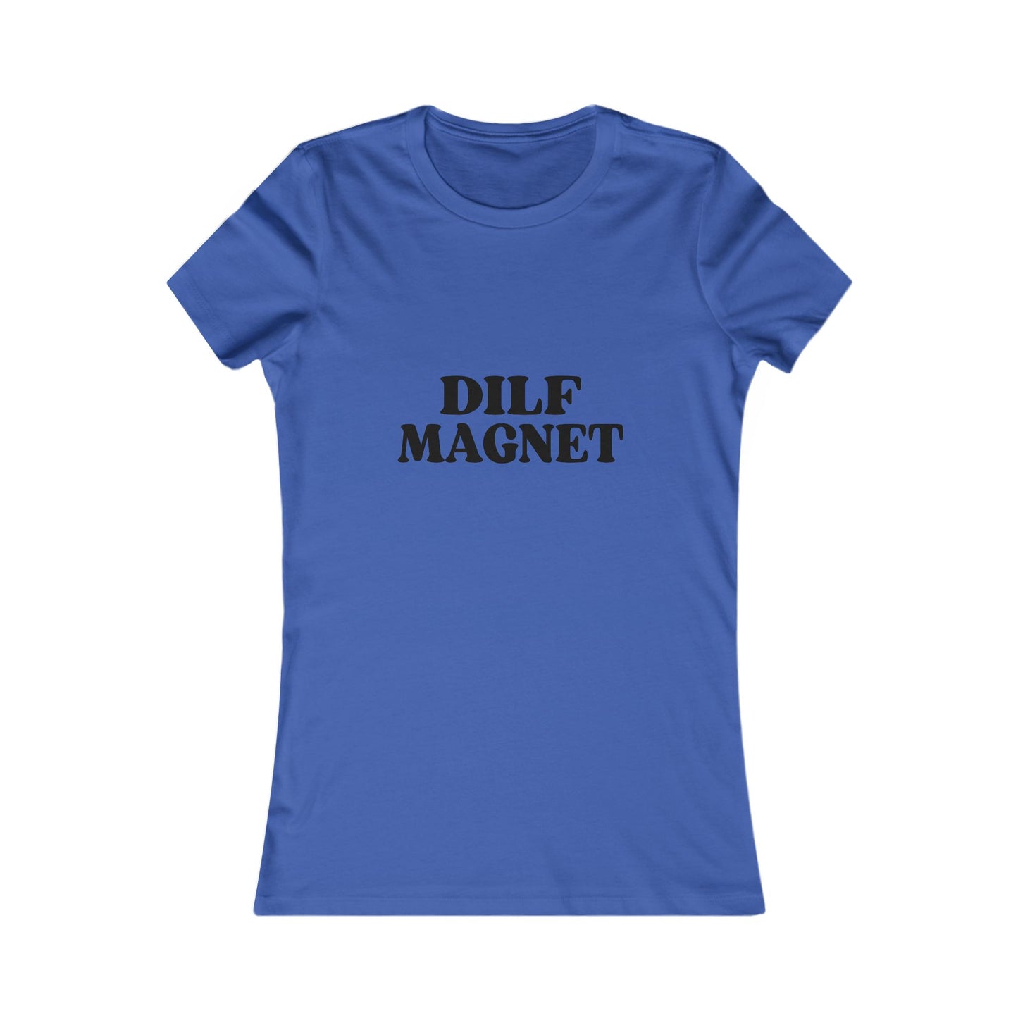DILF Magnet Tee, Funny T-Shirt for Women