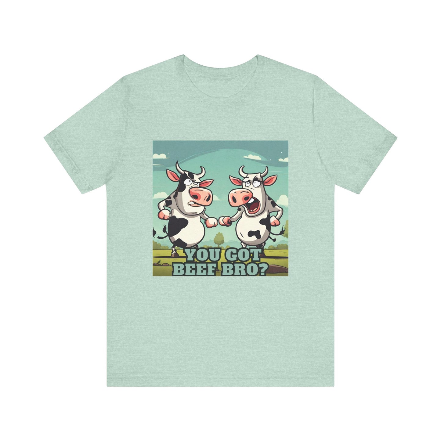 You got beef?- Unisex Jersey Short Sleeve Tee - aMOOsing Designs