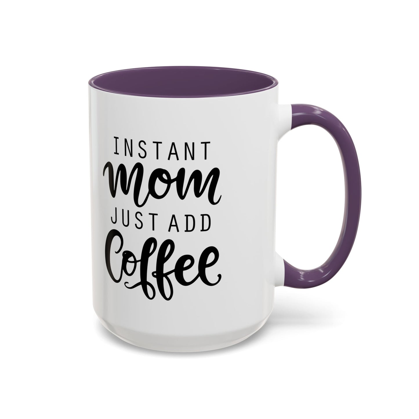 Instant Mom Coffee Mug, Funny Coffee Cup Gift for Moms, Mother's Day Present, Coffee Lover's Cup, Unique Kitchen Decor