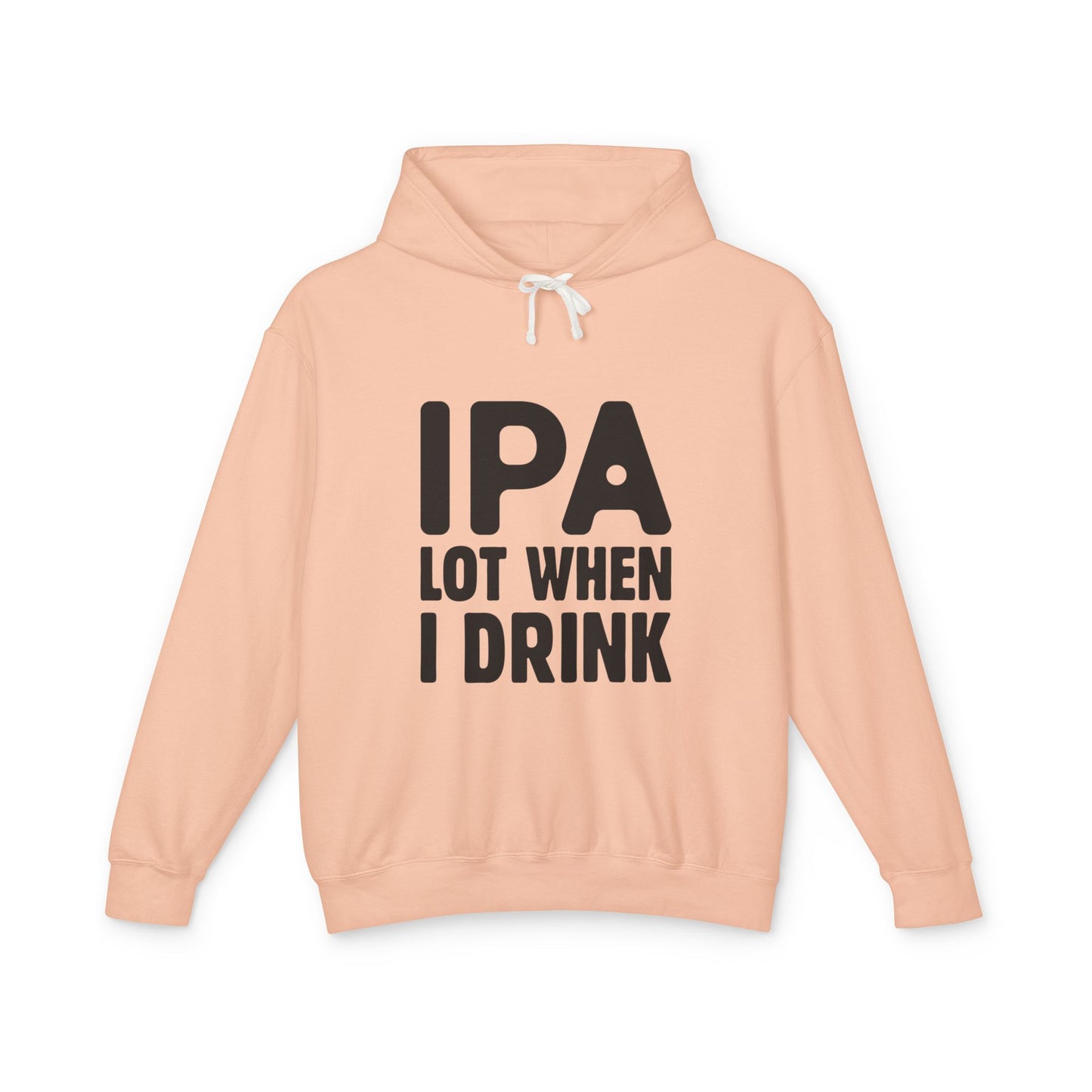 IPA Lot When I Drink Unisex Lightweight Hooded Sweatshirt - Perfect for Beer Lovers - aMOOsing Designs