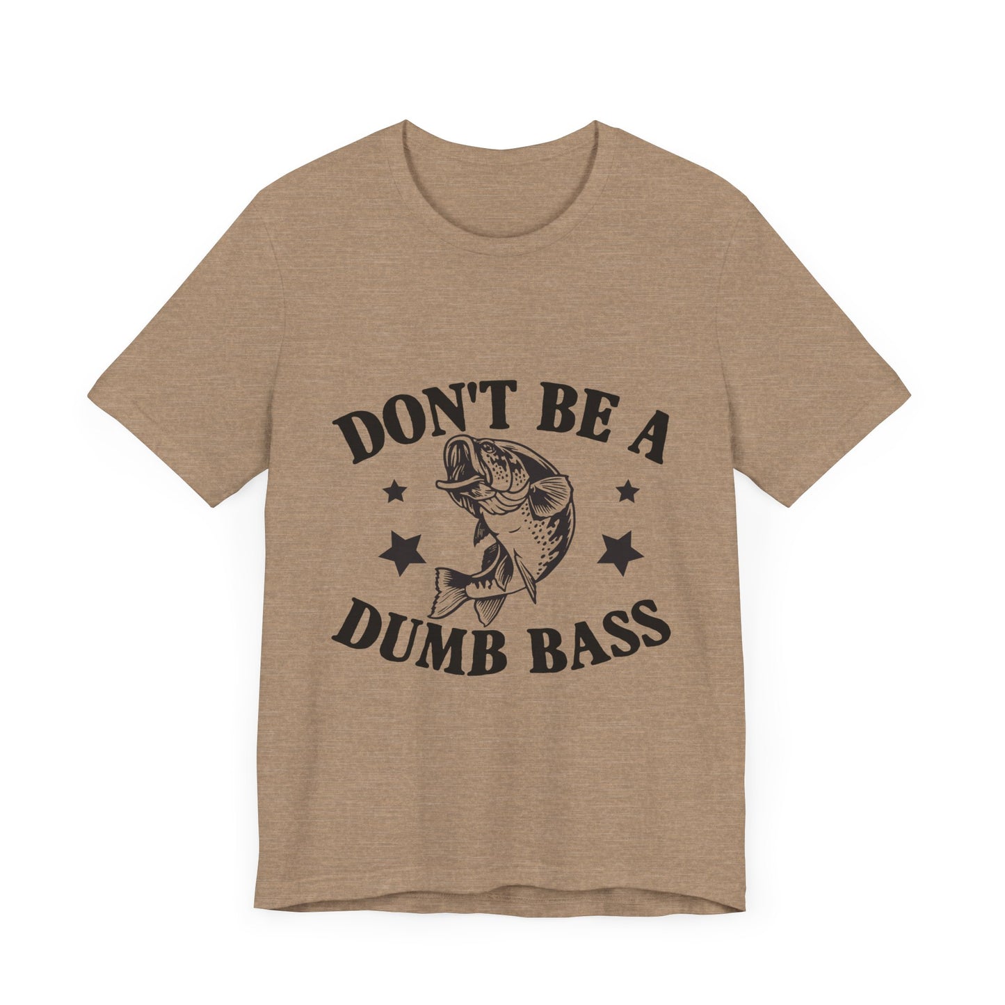 Funny Fishing T-Shirt - "Don't Be a Dumb Bass" Unisex Jersey Tee - aMOOsing Designs