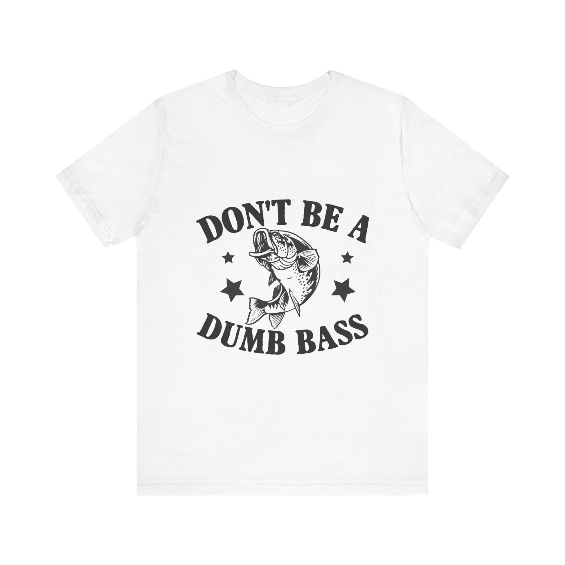 Funny Fishing T-Shirt - "Don't Be a Dumb Bass" Unisex Jersey Tee - aMOOsing Designs