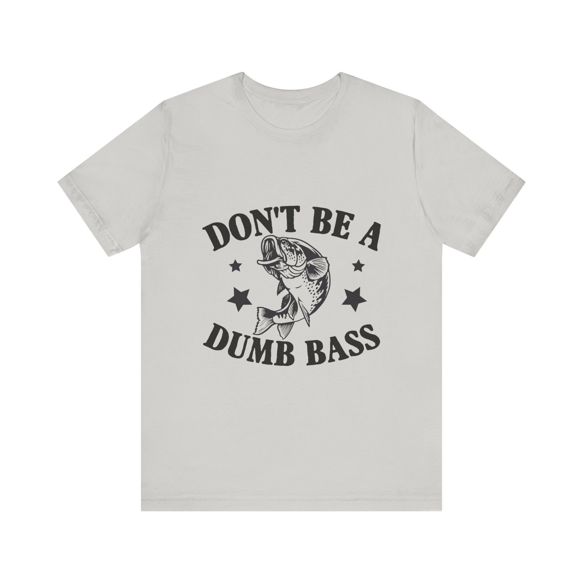 Funny Fishing T-Shirt - "Don't Be a Dumb Bass" Unisex Jersey Tee - aMOOsing Designs