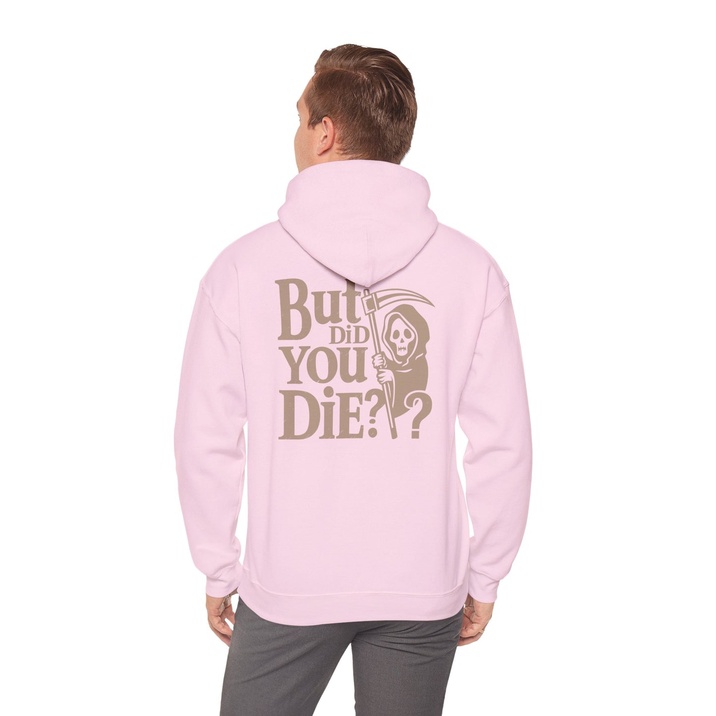 But Did You D1e Hoodie, Funny Unisex Sweatshirt, Casual Wear, Gift for Friends, Halloween Apparel, Cozy Fashion