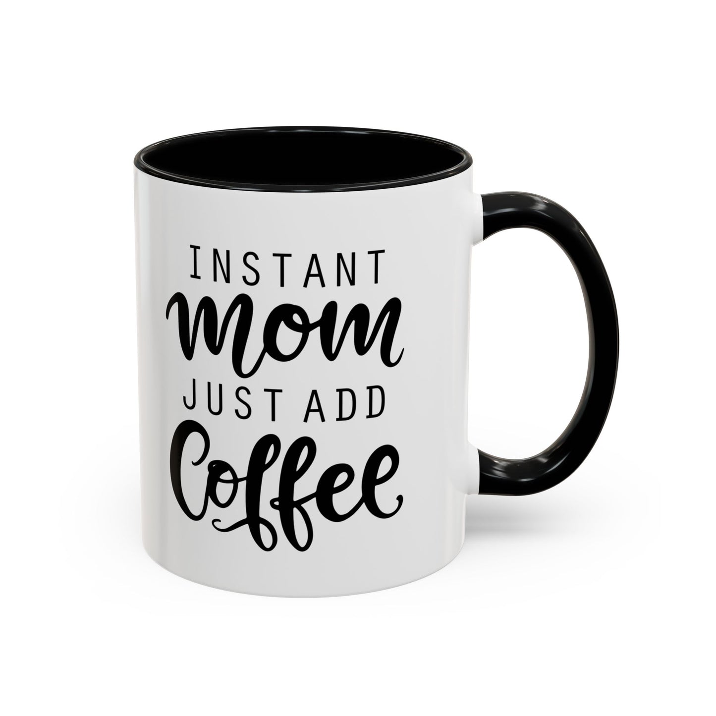 Instant Mom Coffee Mug, Funny Coffee Cup Gift for Moms, Mother's Day Present, Coffee Lover's Cup, Unique Kitchen Decor